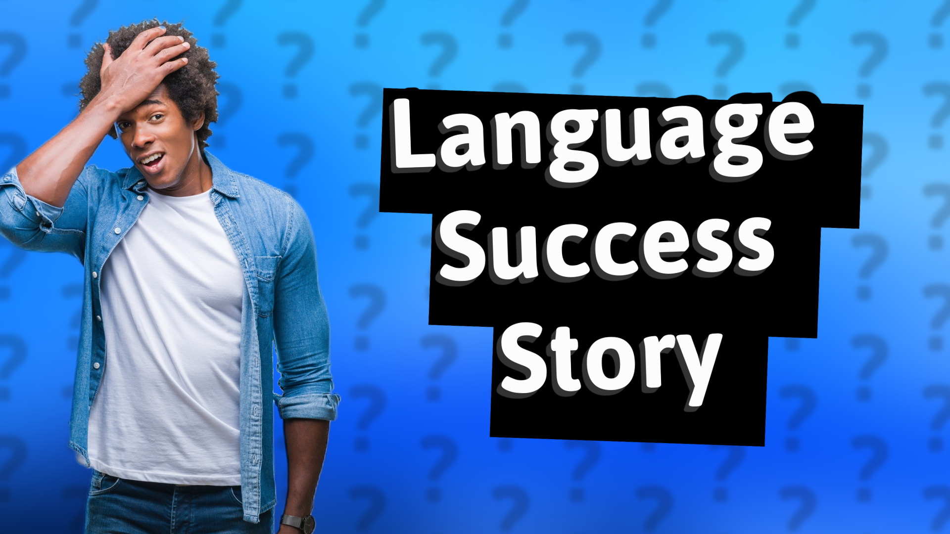 Language Success Story