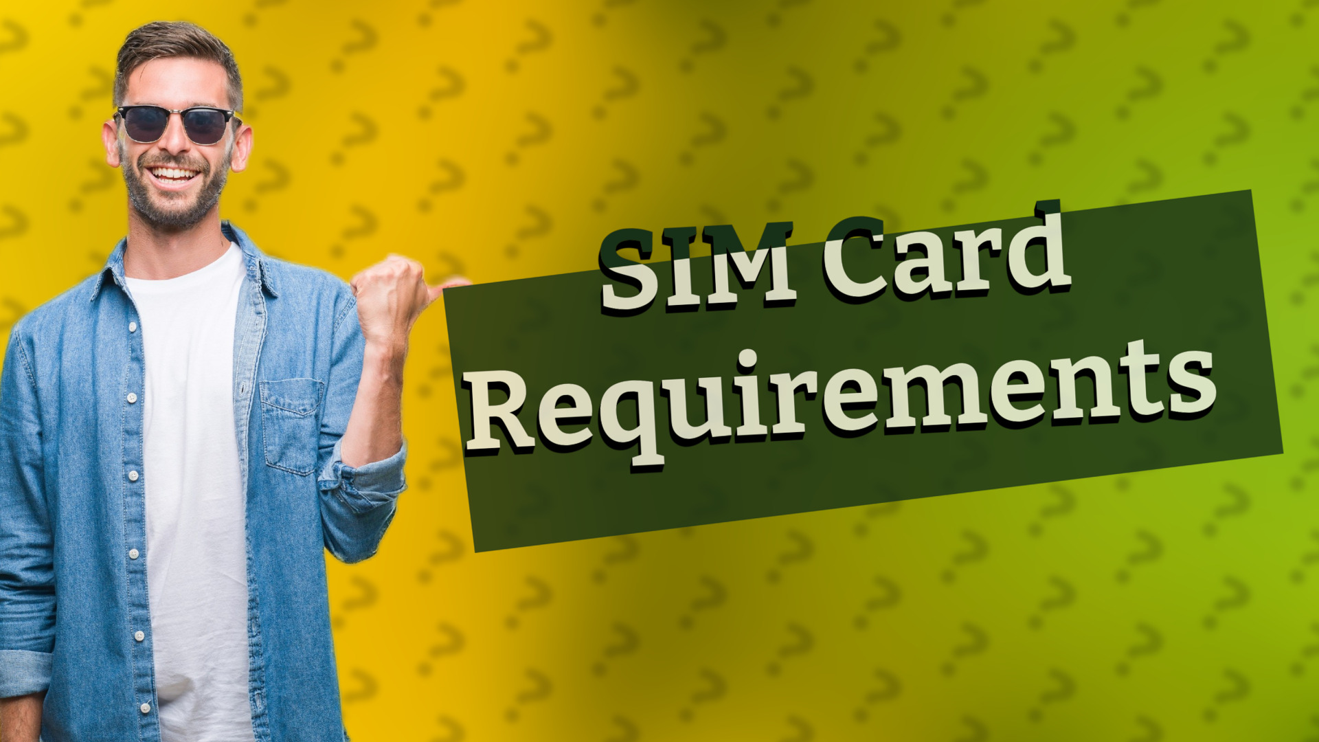 SIM Card Requirements