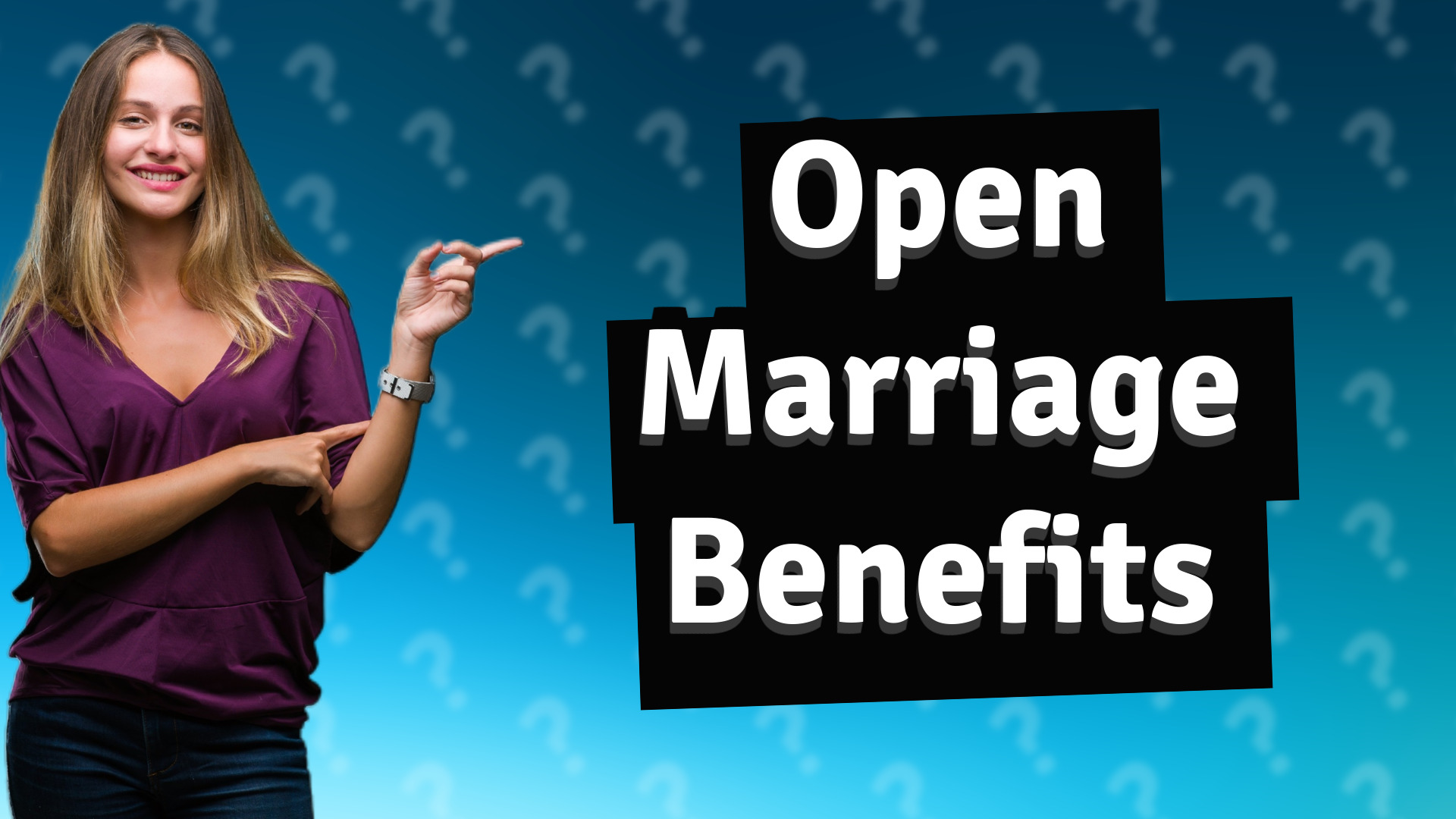 Open Marriage Benefits