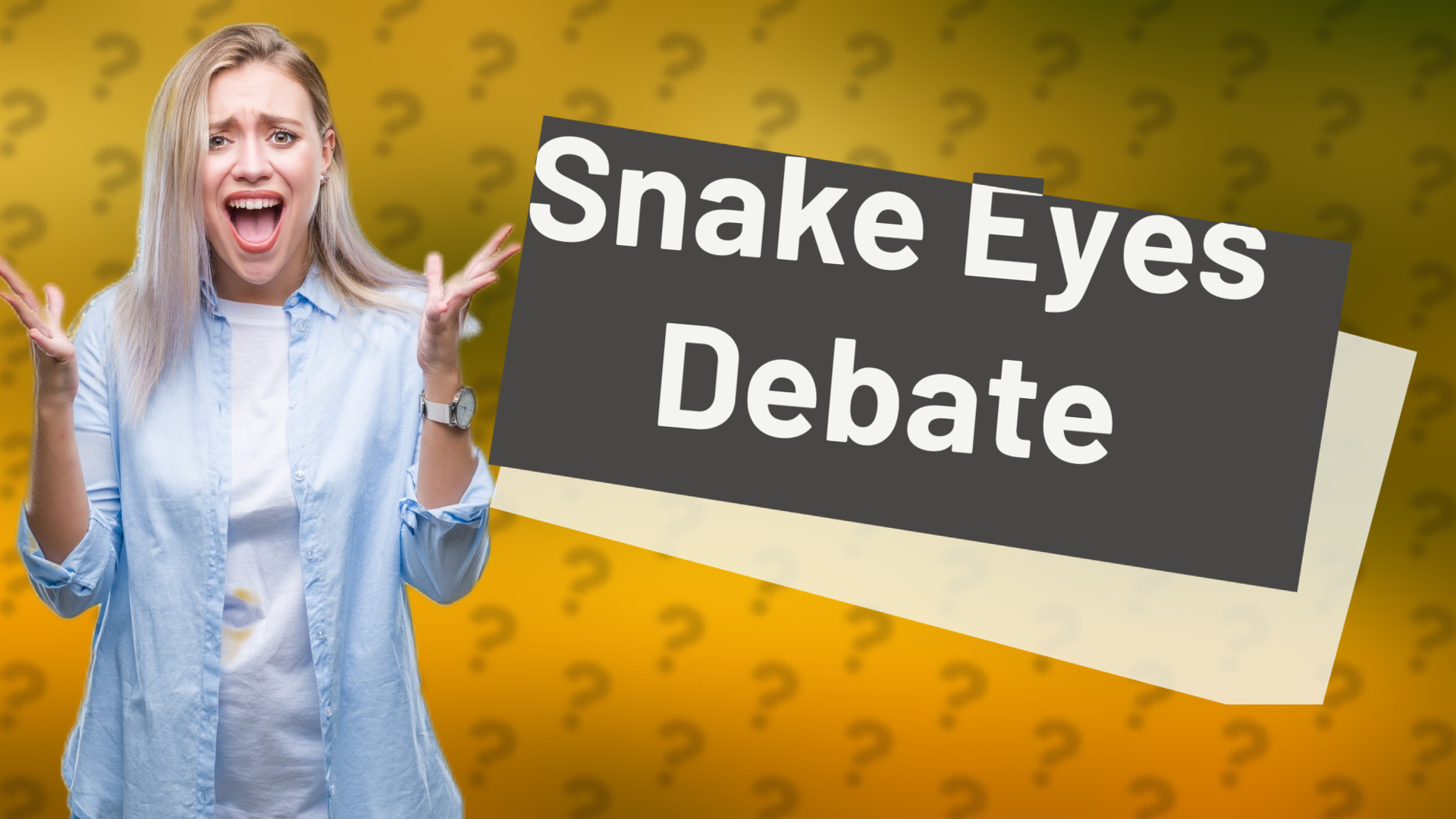 Snake Eyes Debate