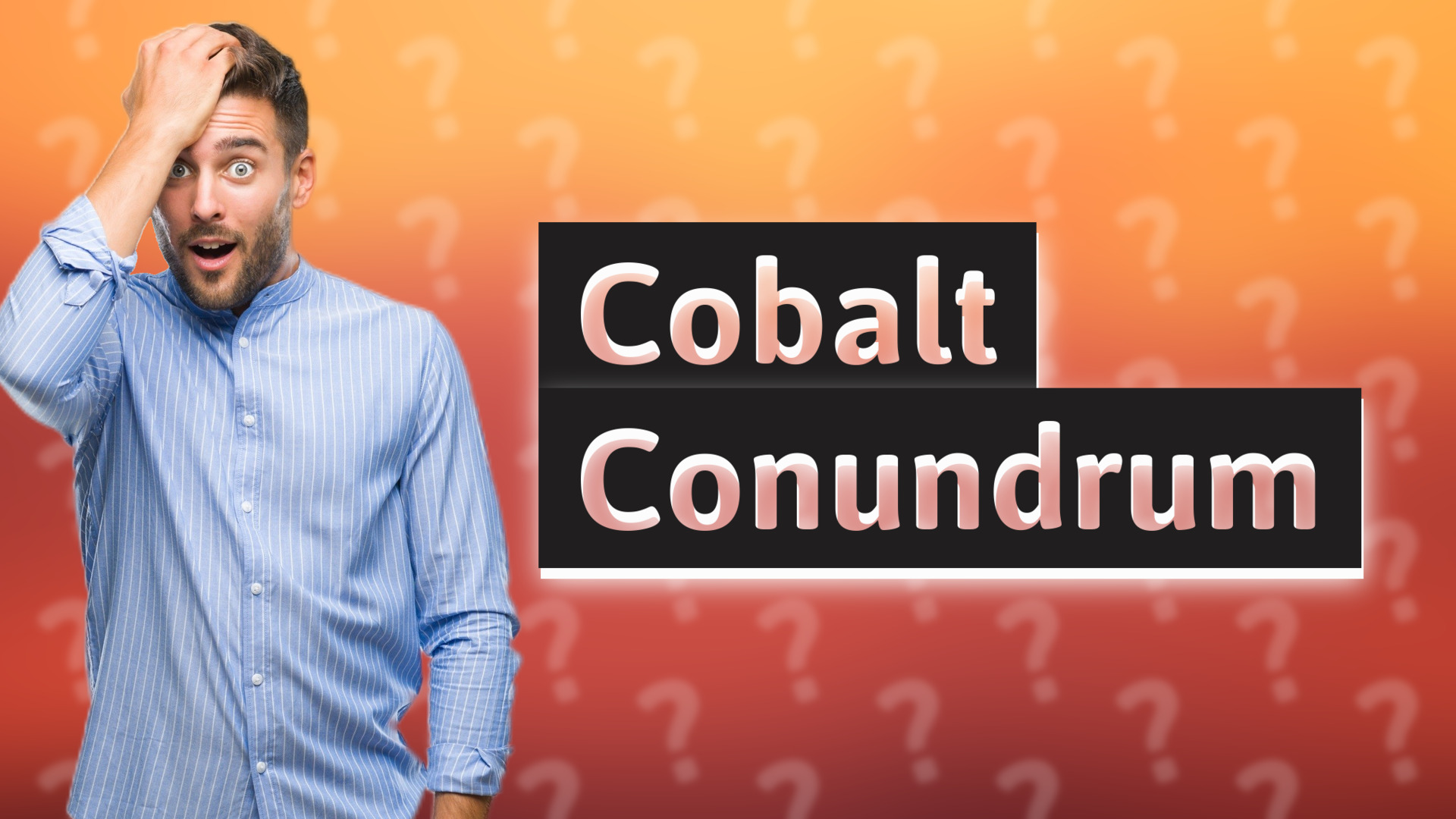 Cobalt Conundrum
