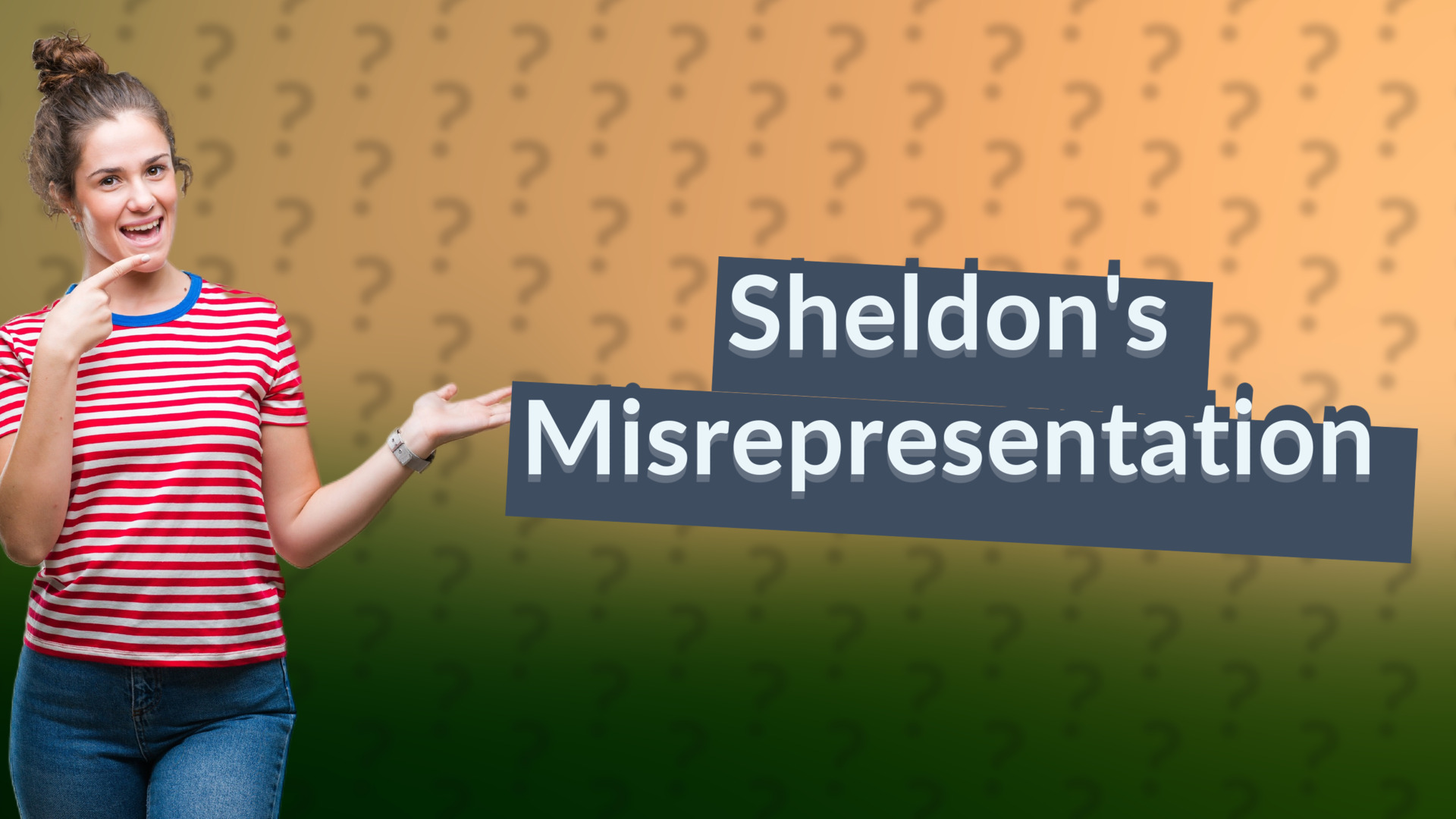 Sheldon's Misrepresentation