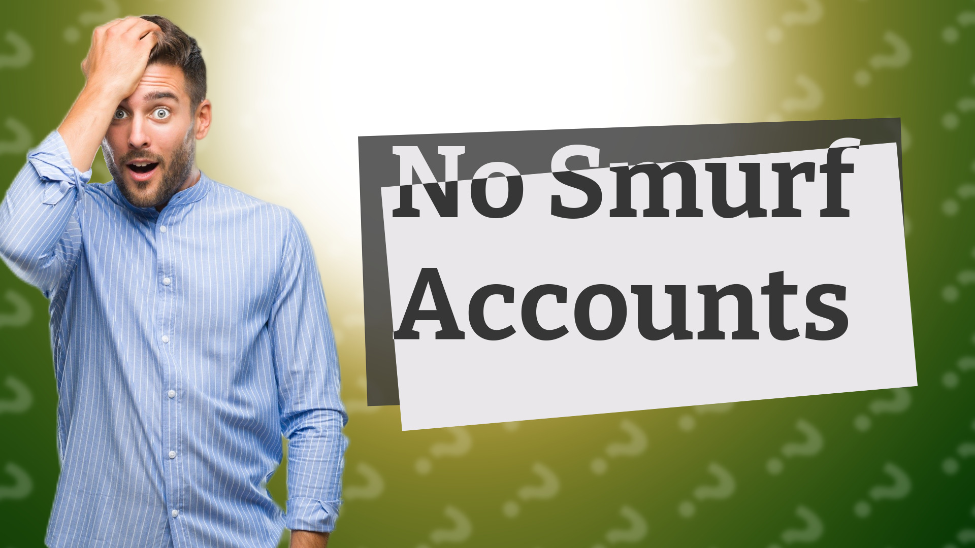 No Smurf Accounts