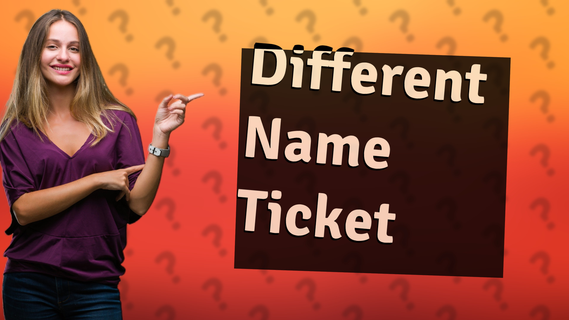 Different Name Ticket