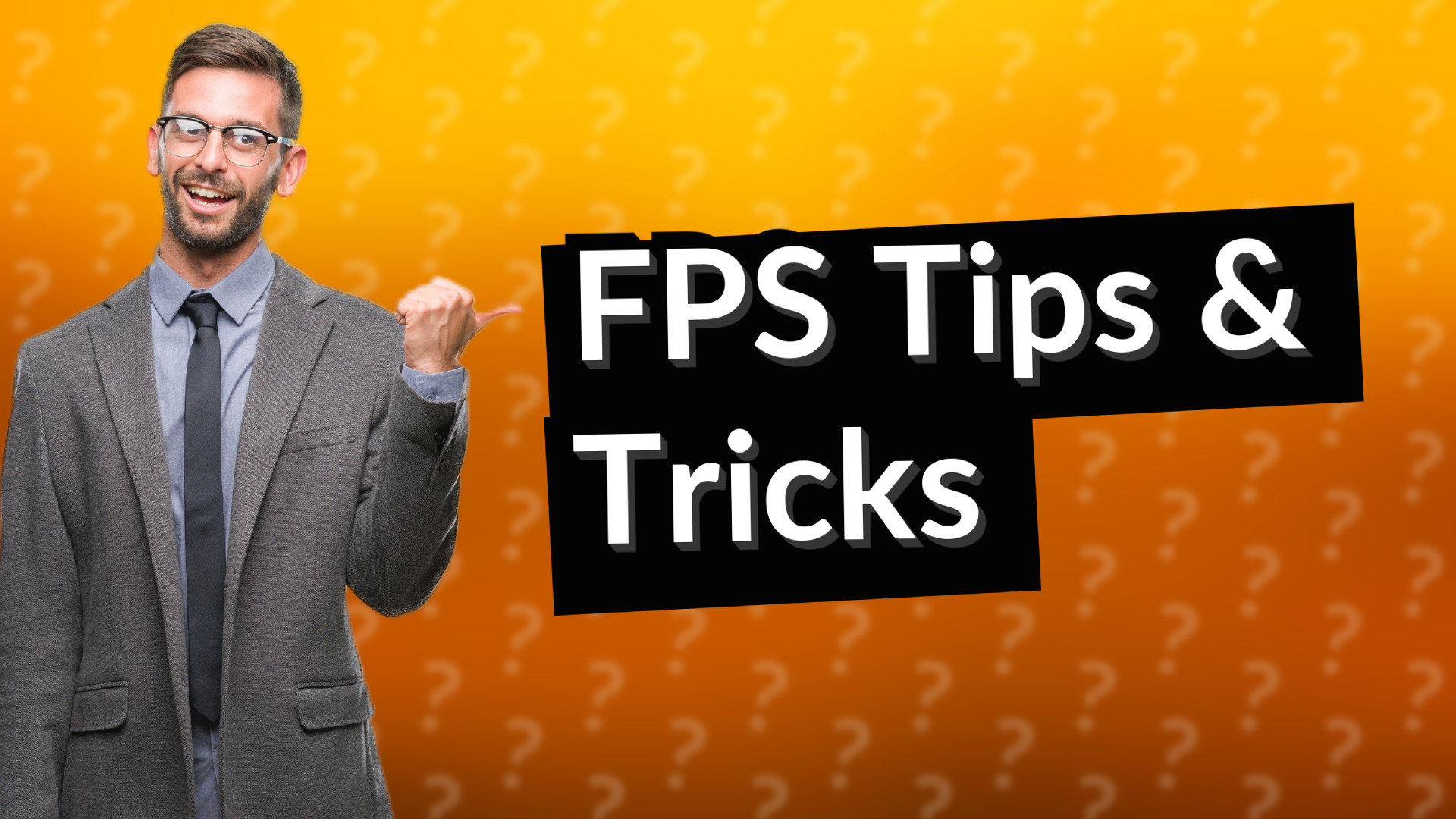 FPS Tips & Tricks