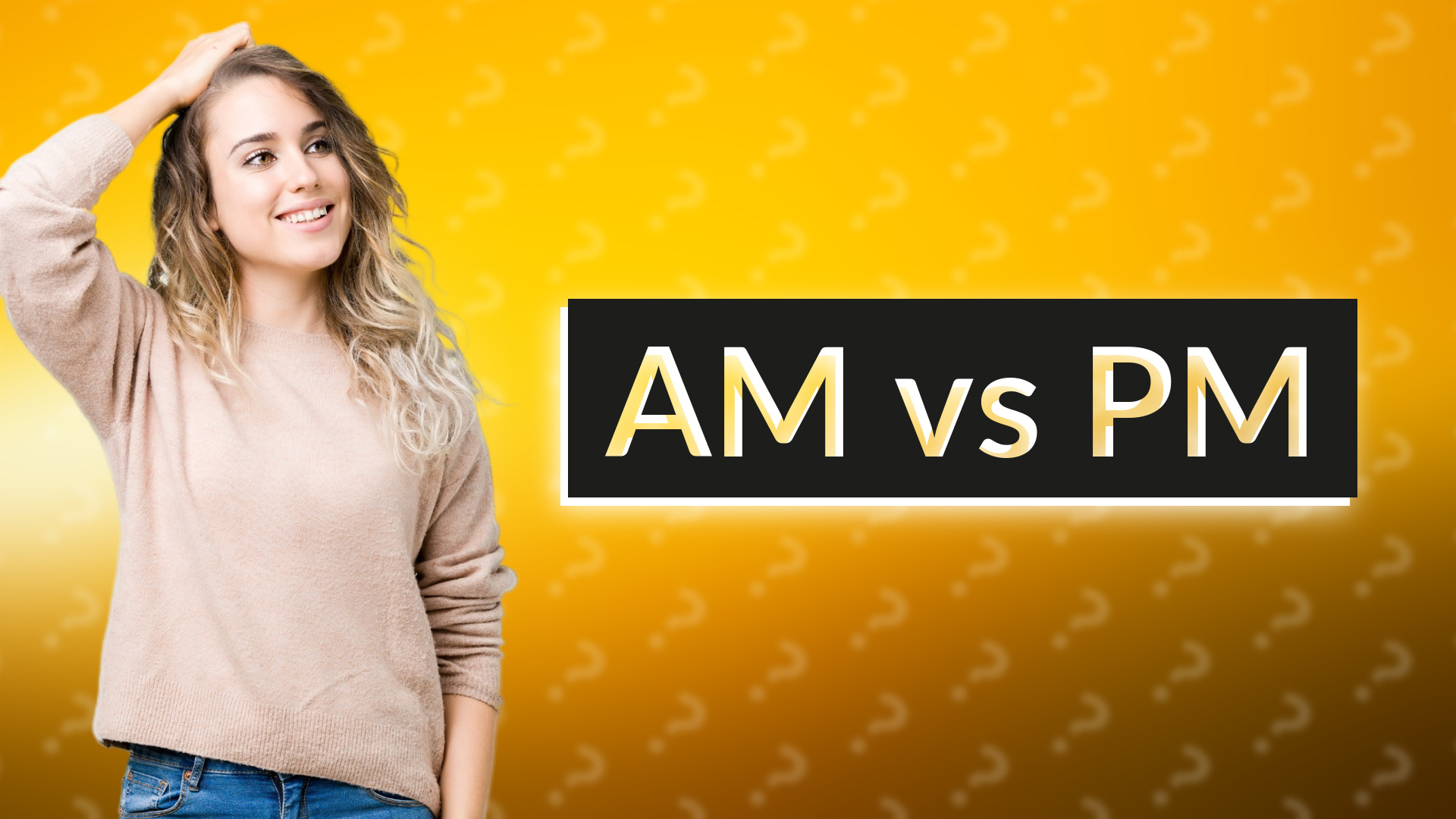 AM vs PM