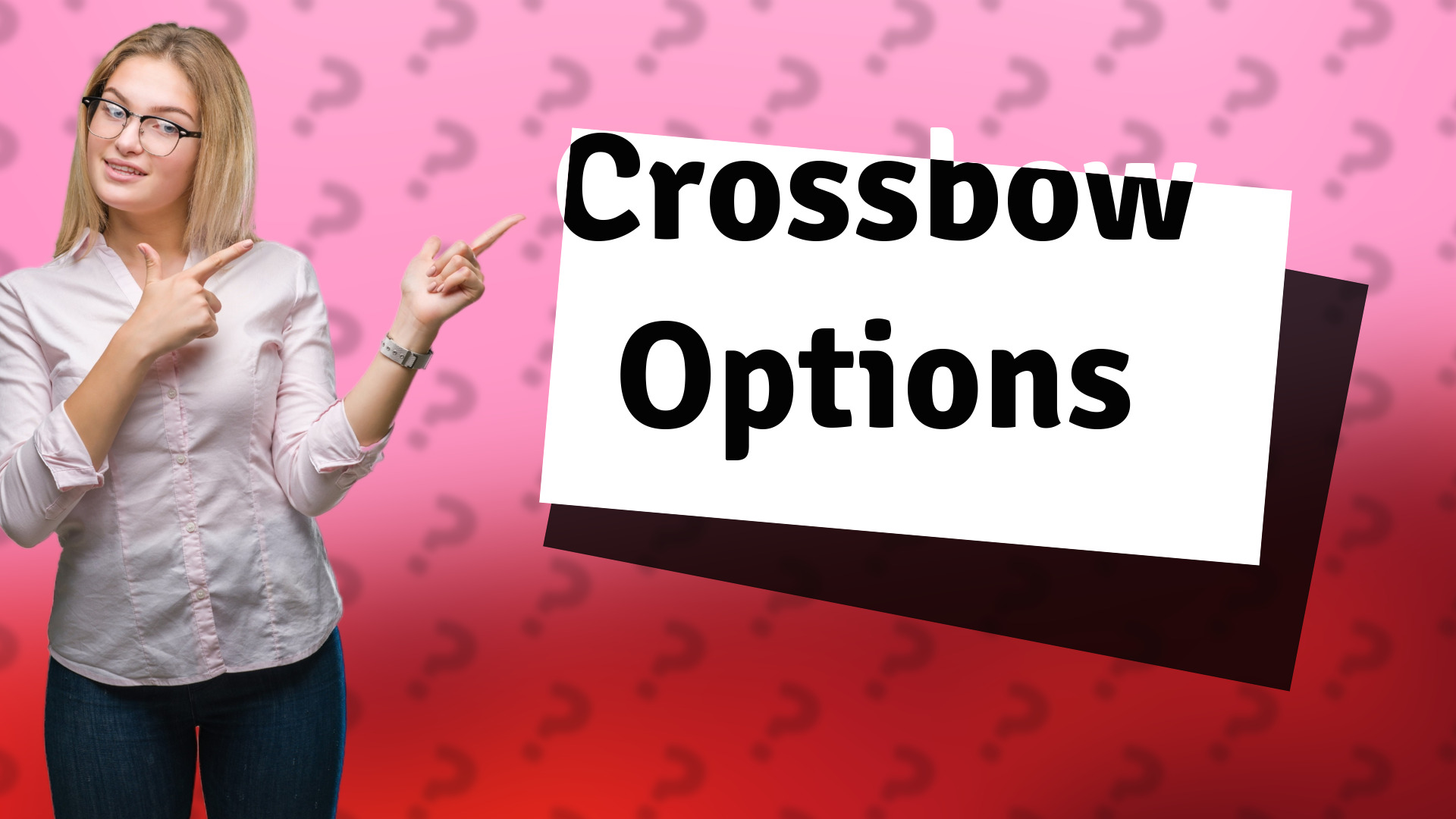 Crossbow Options