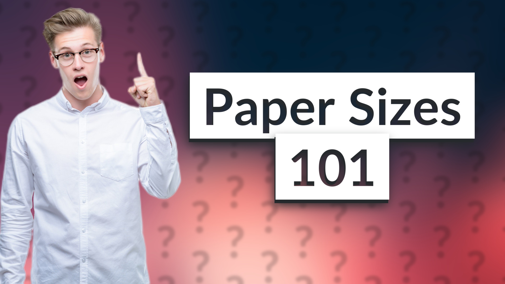 Paper Sizes 101