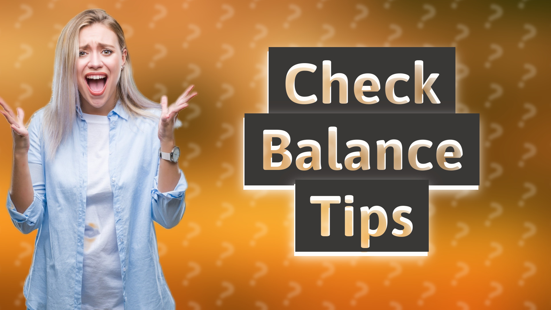 Check Balance Tips