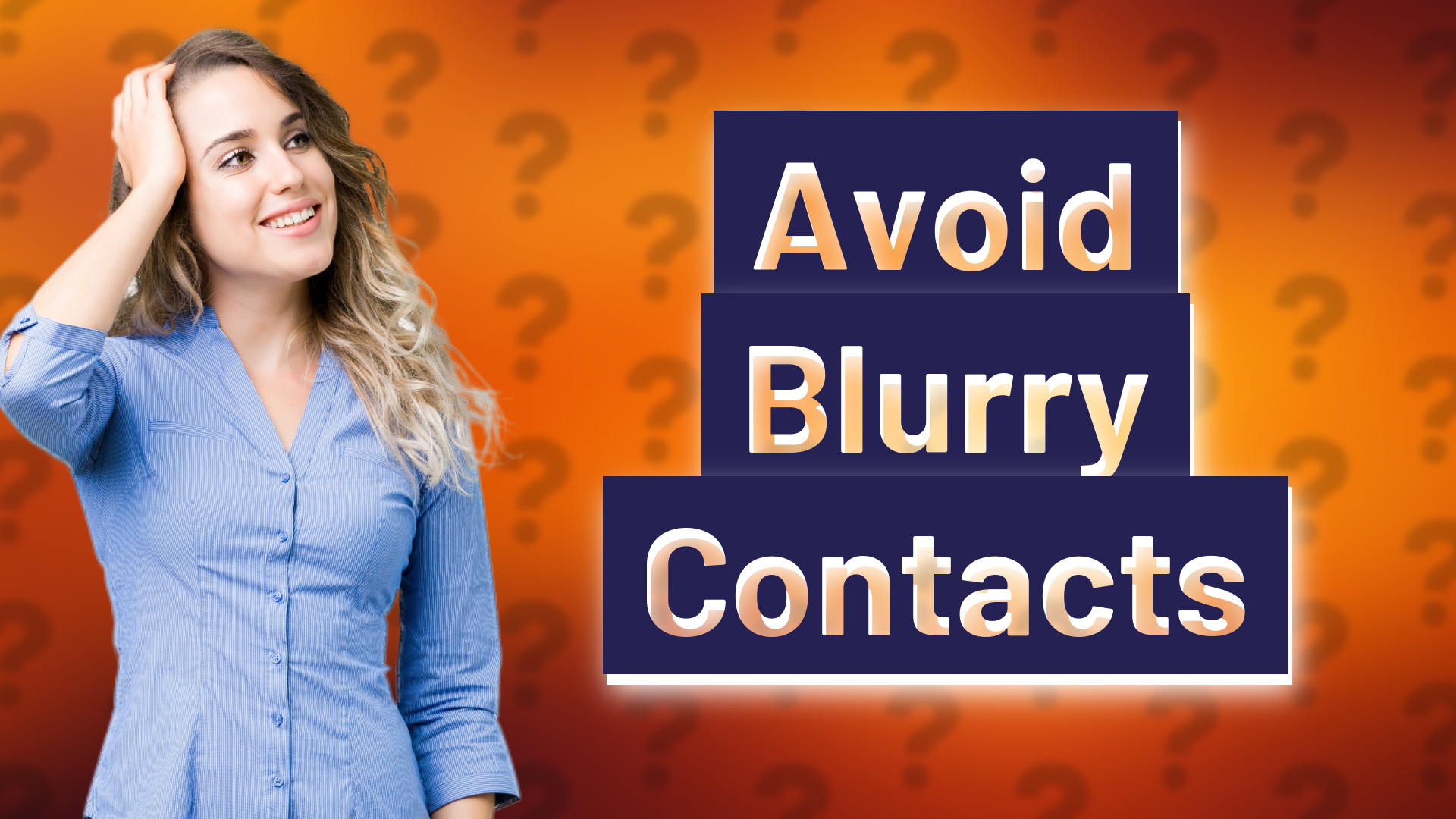 Avoid Blurry Contacts