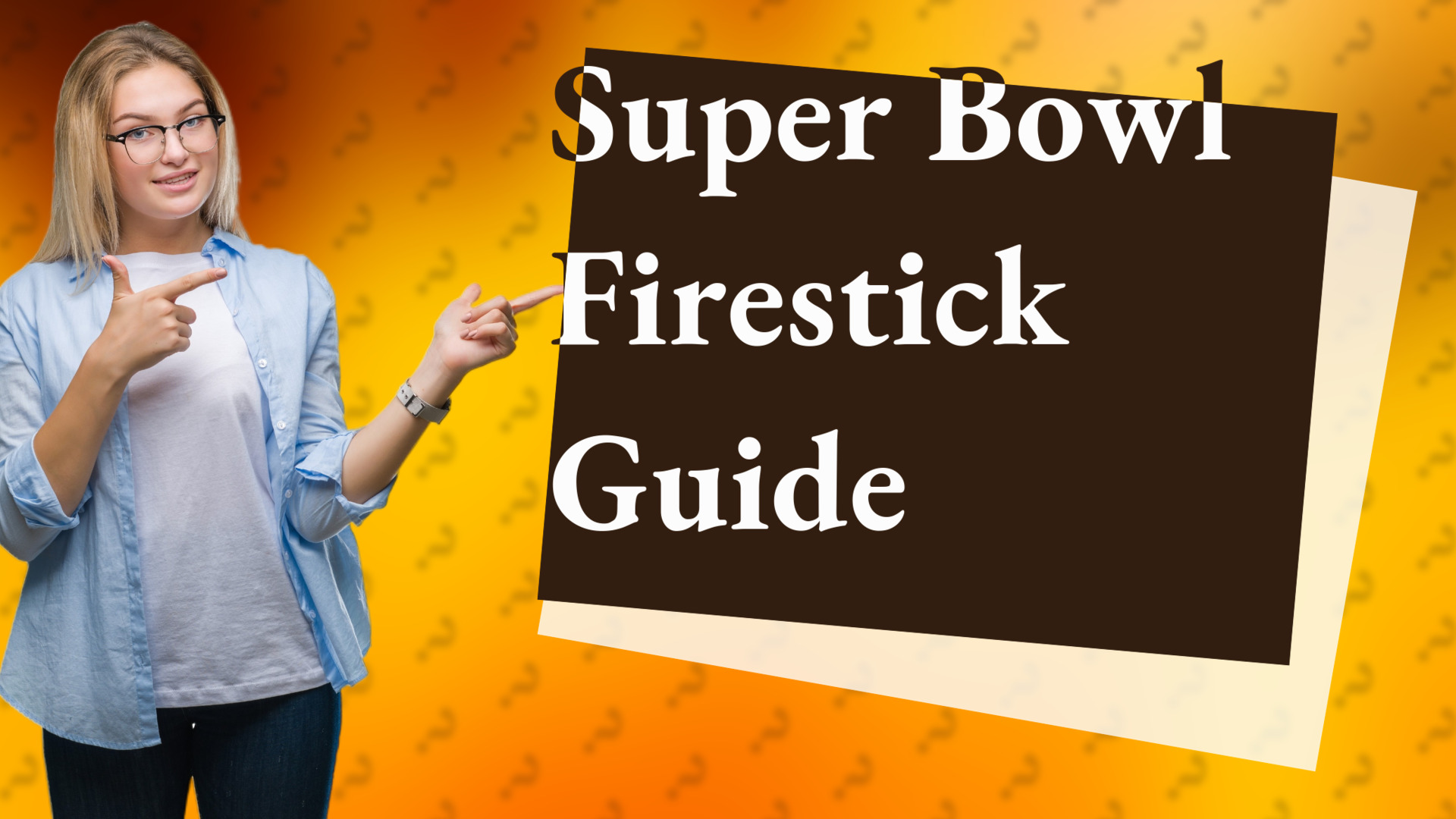 Super Bowl Firestick Guide