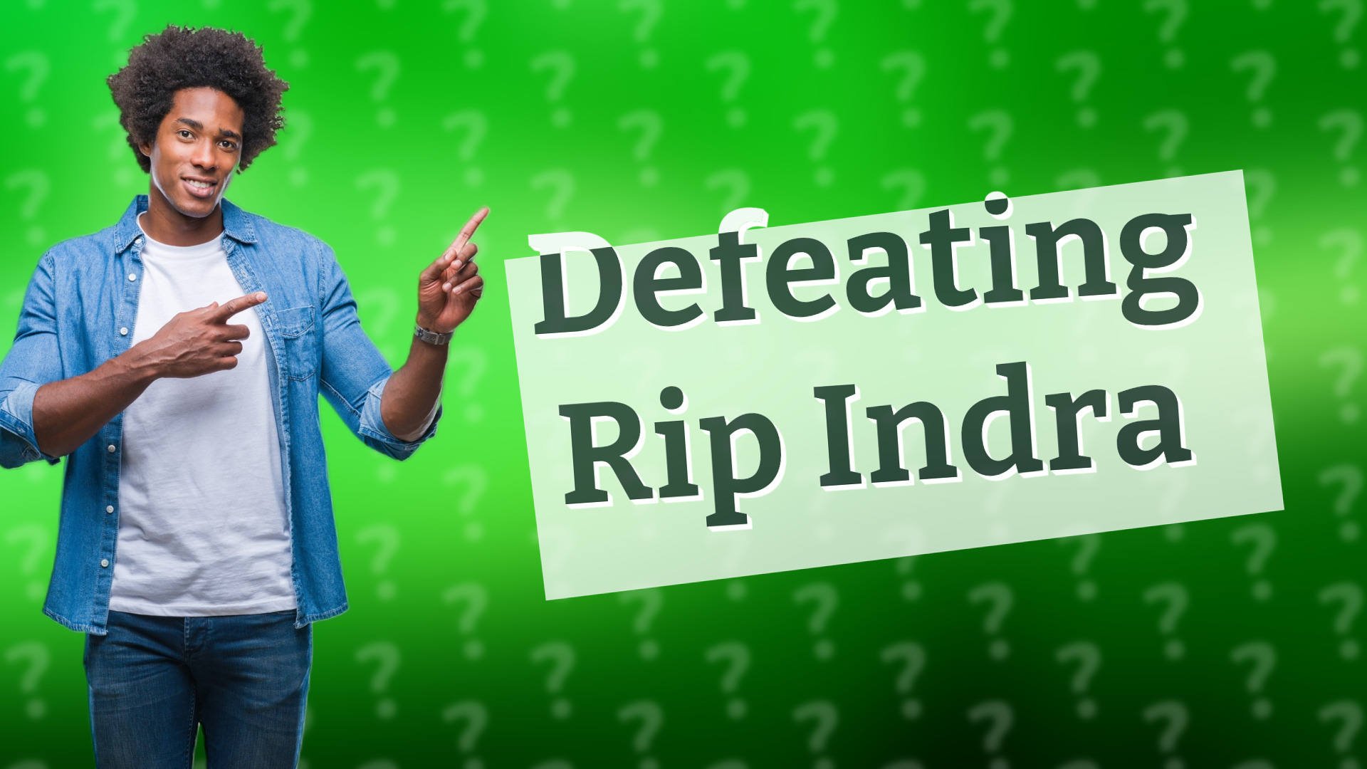 Defeating Rip Indra