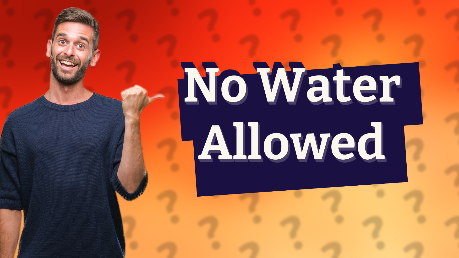 No Water Allowed