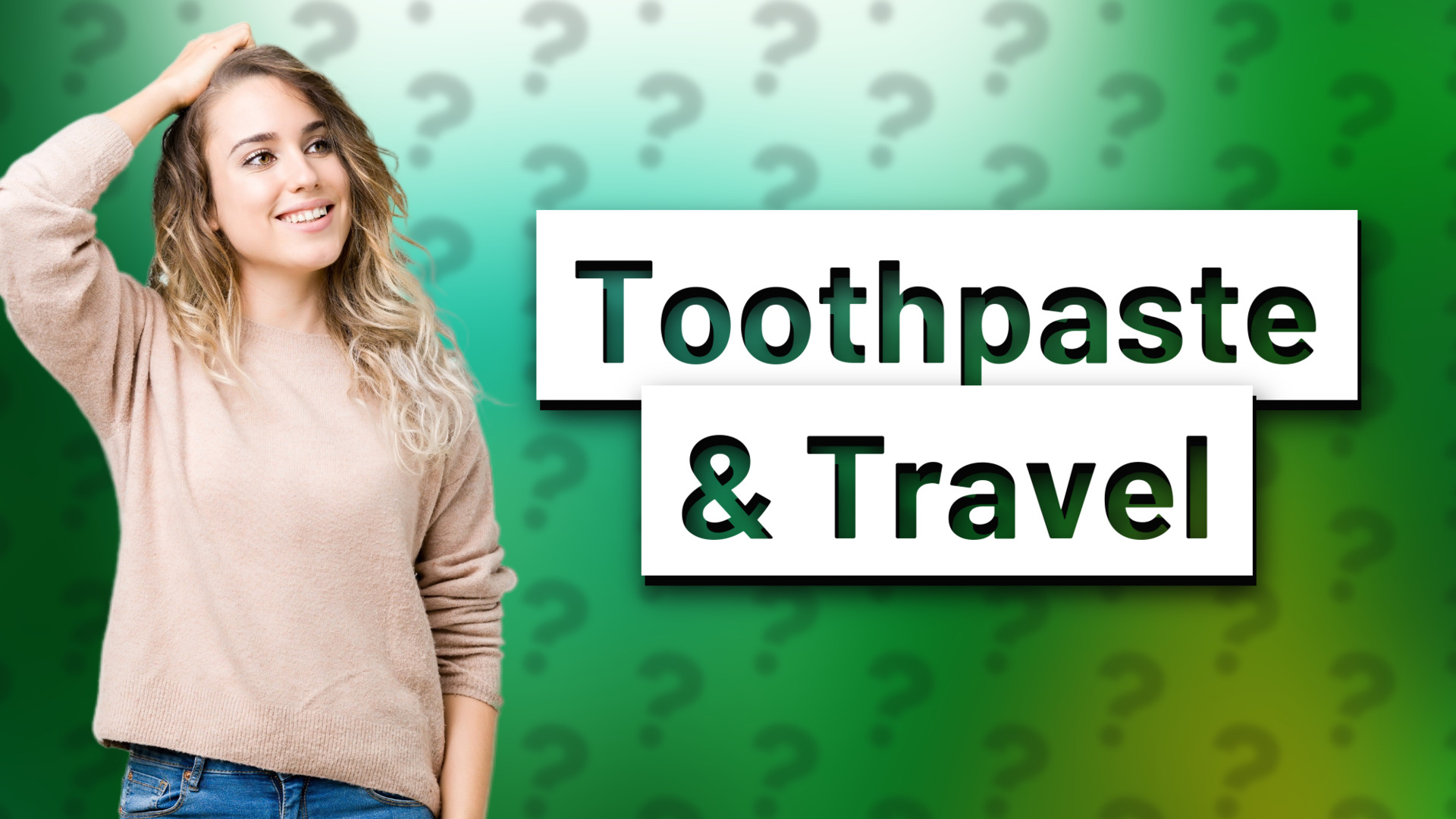 Toothpaste & Travel