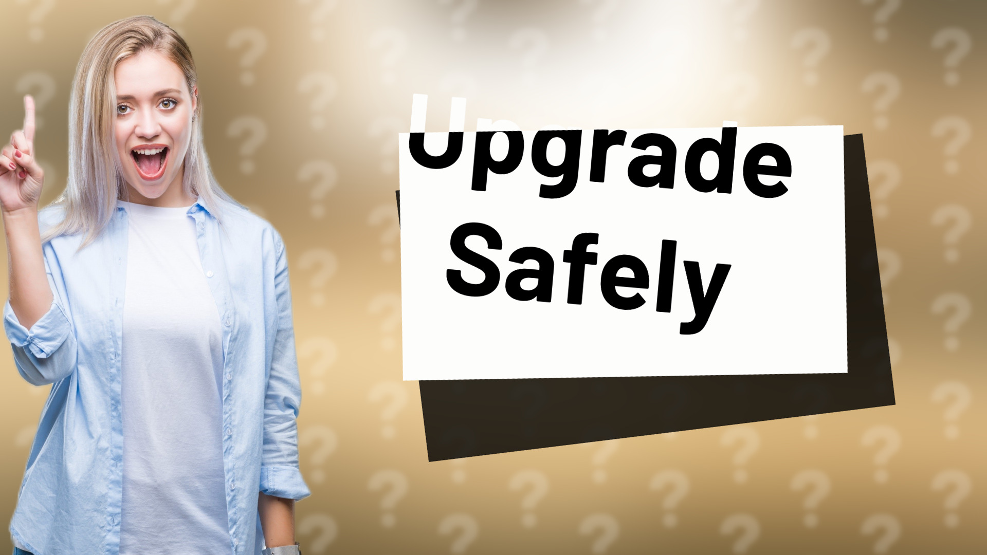 Upgrade Safely