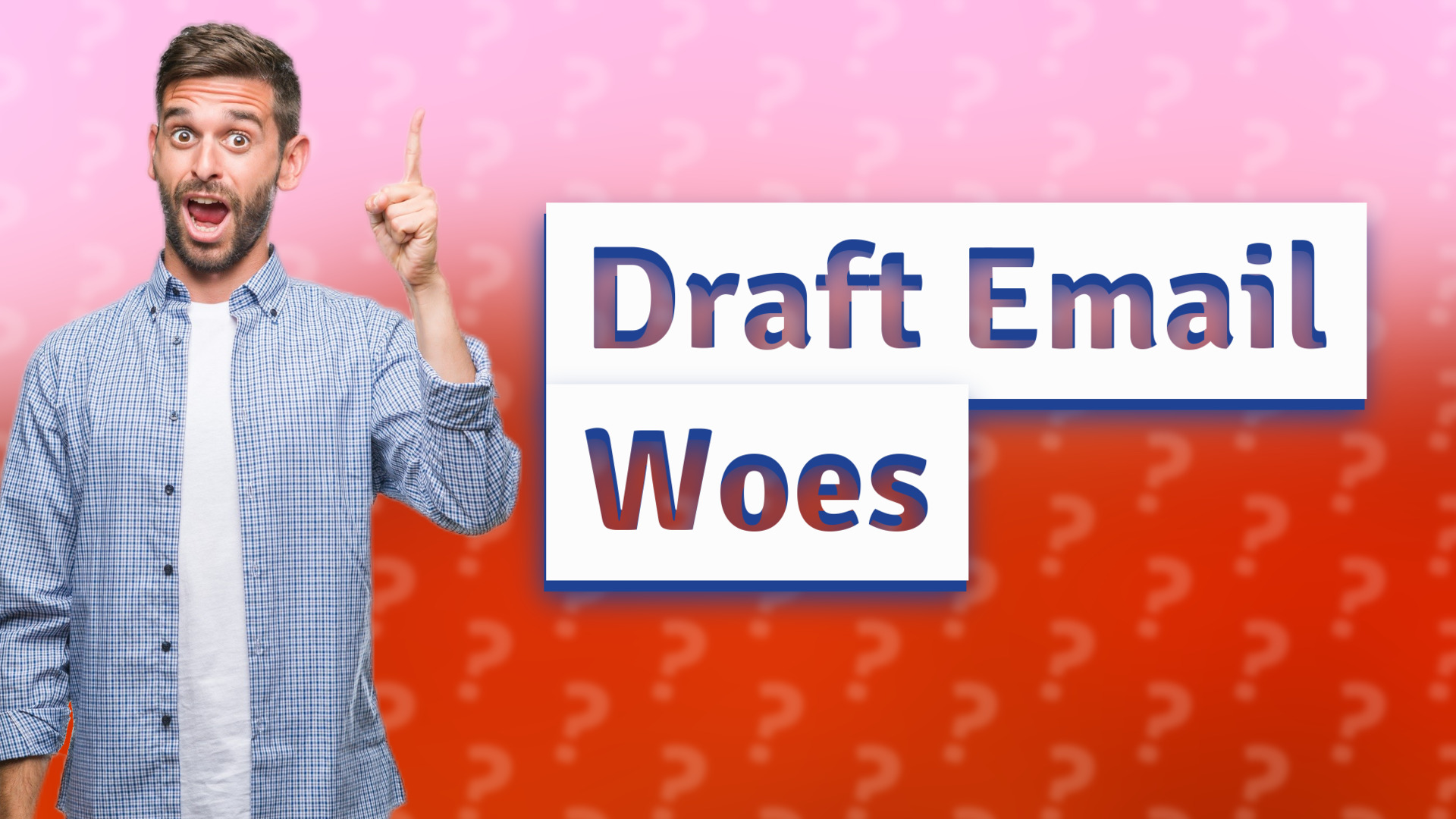Draft Email Woes