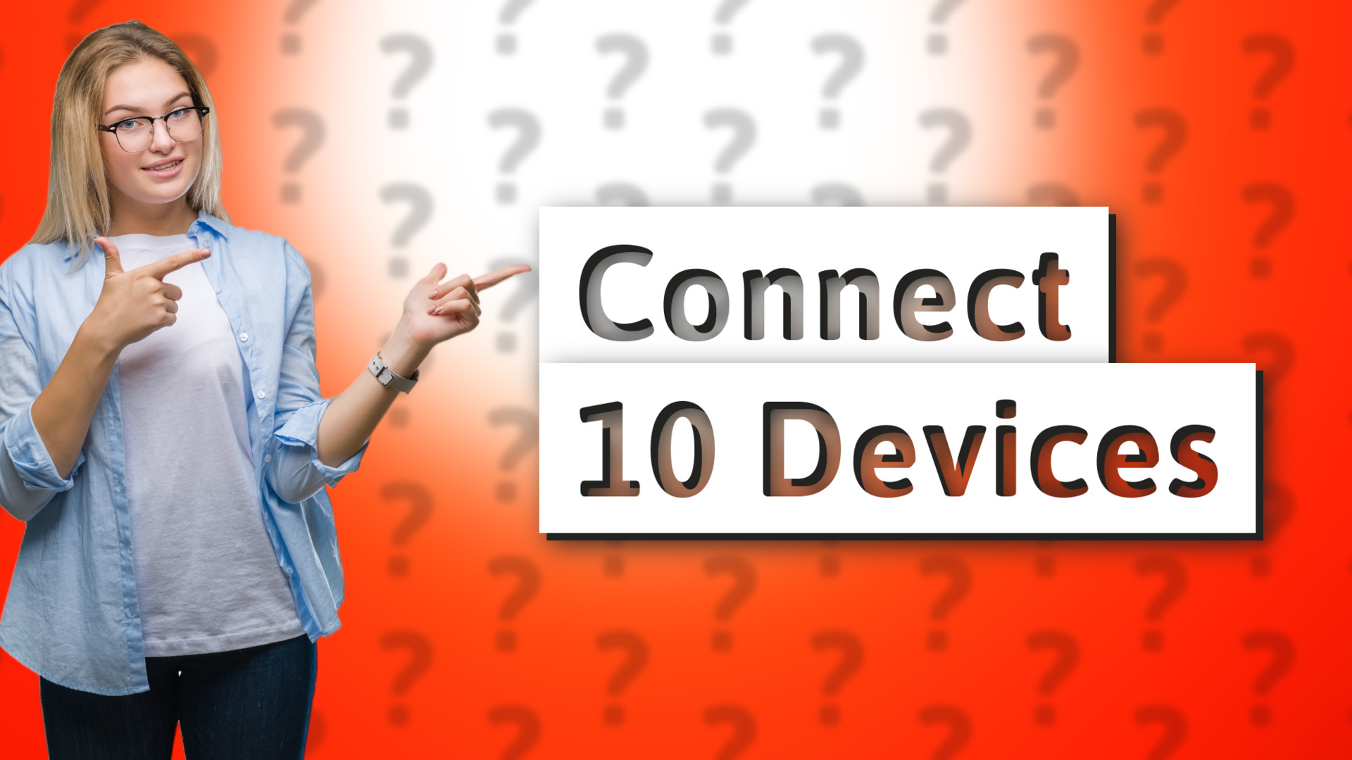 Connect 10 Devices