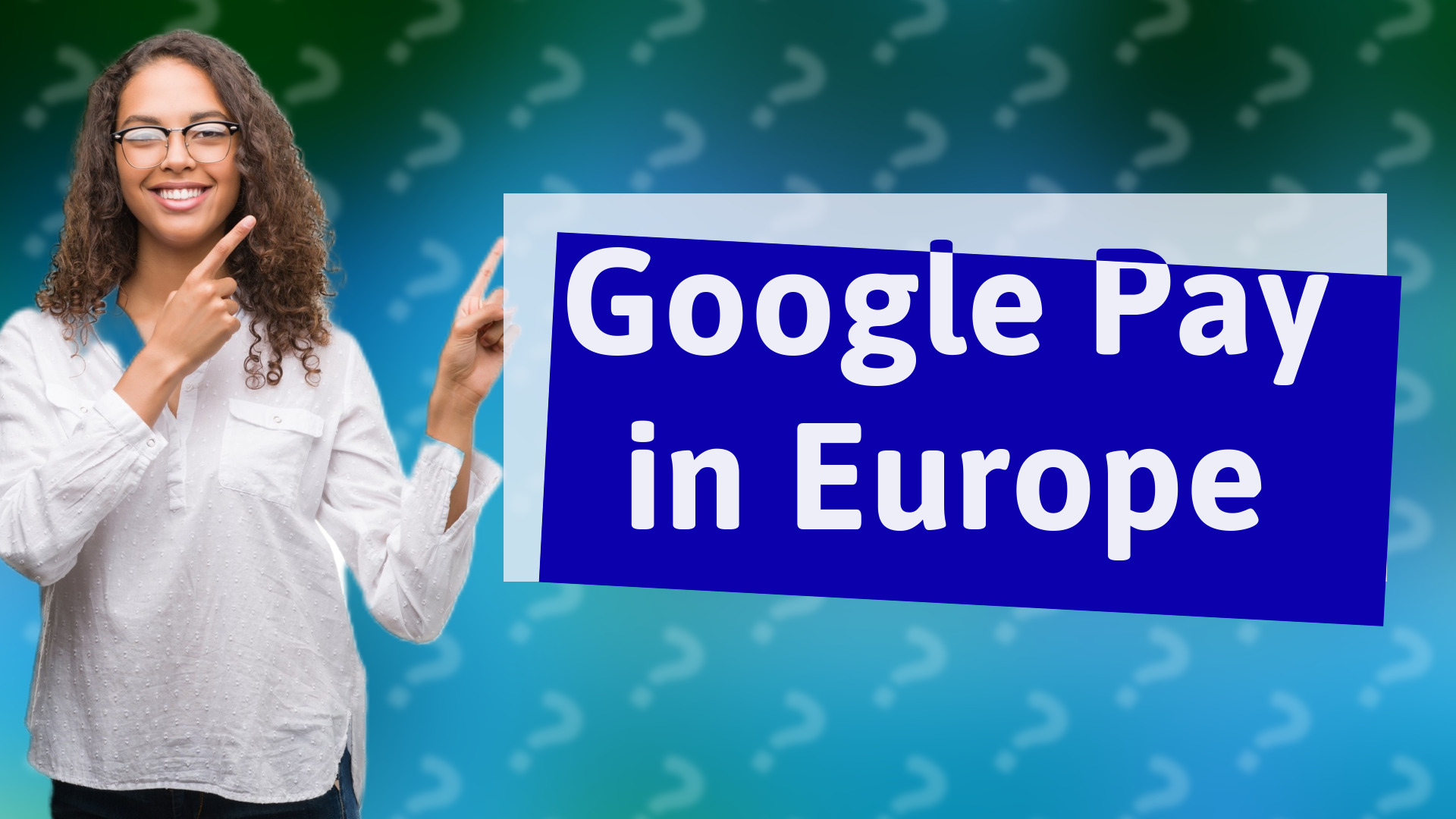 Google Pay in Europe