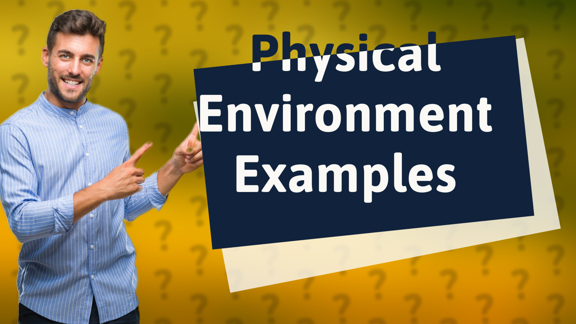 Physical Environment Examples