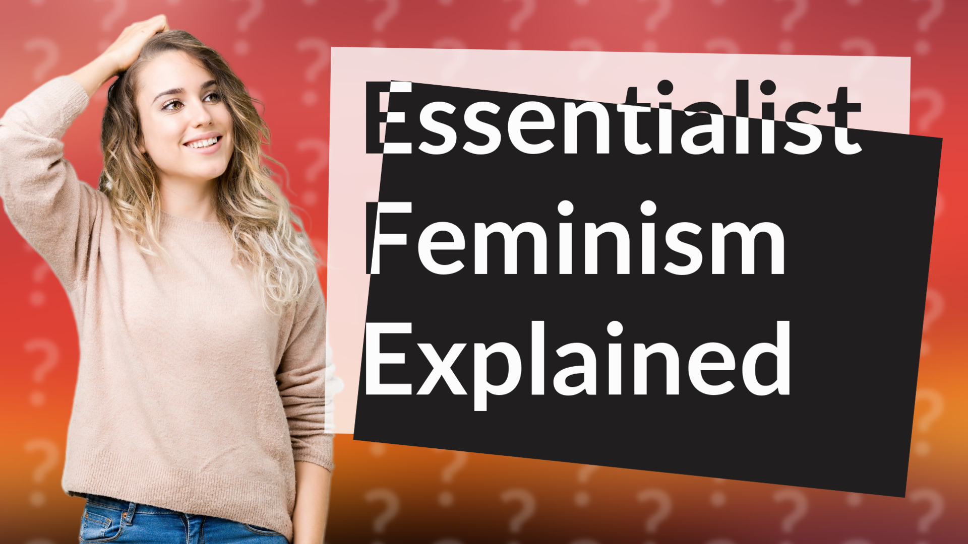 Essentialist Feminism Explained