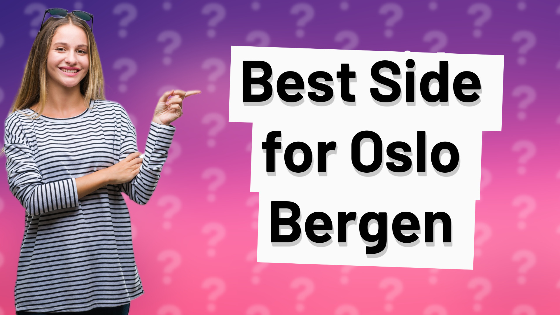Best Side for Oslo Bergen