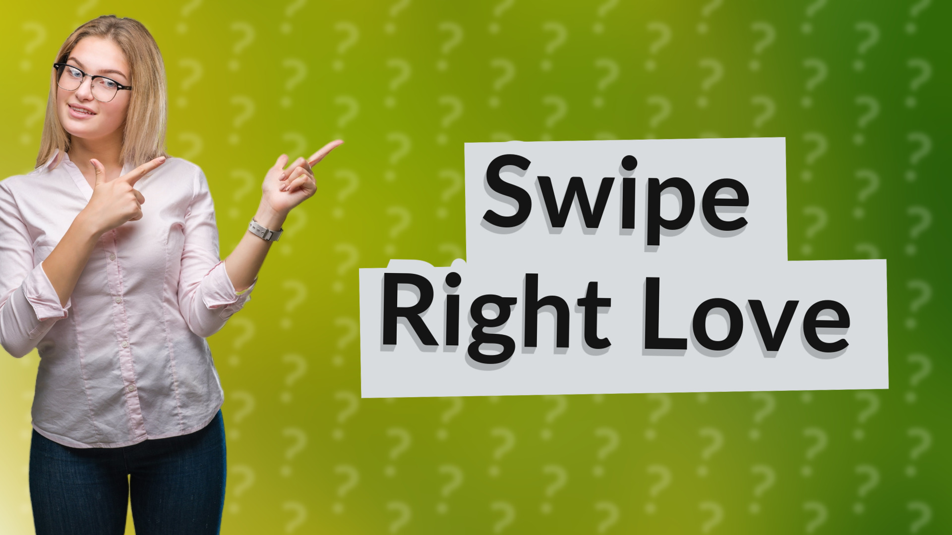 Swipe Right Love