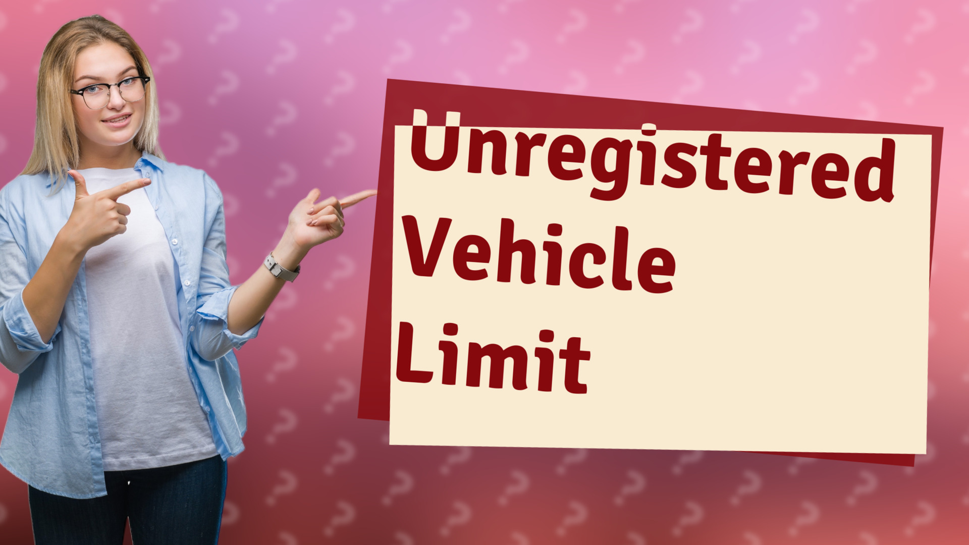 Unregistered Vehicle Limit