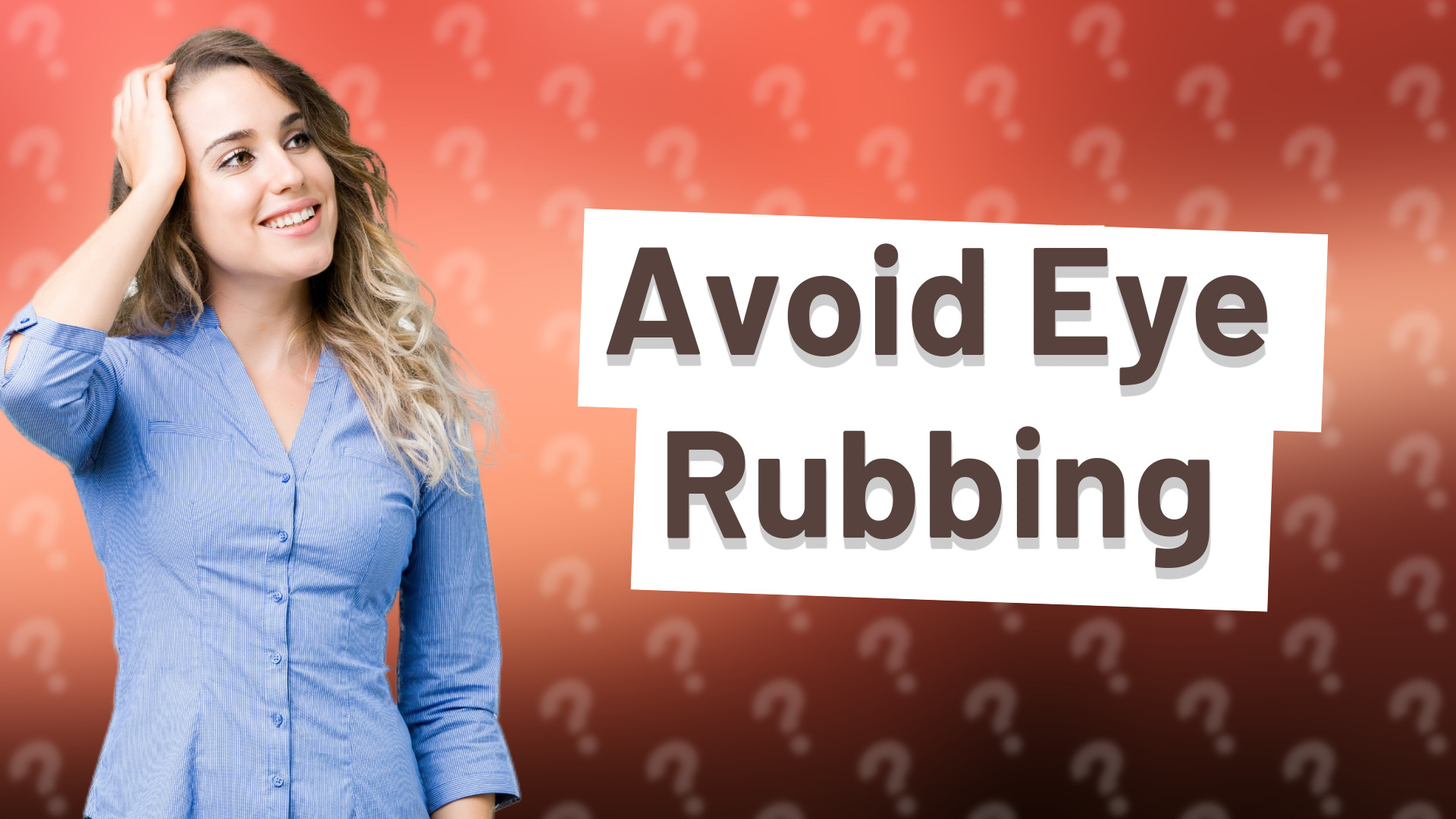 Avoid Eye Rubbing