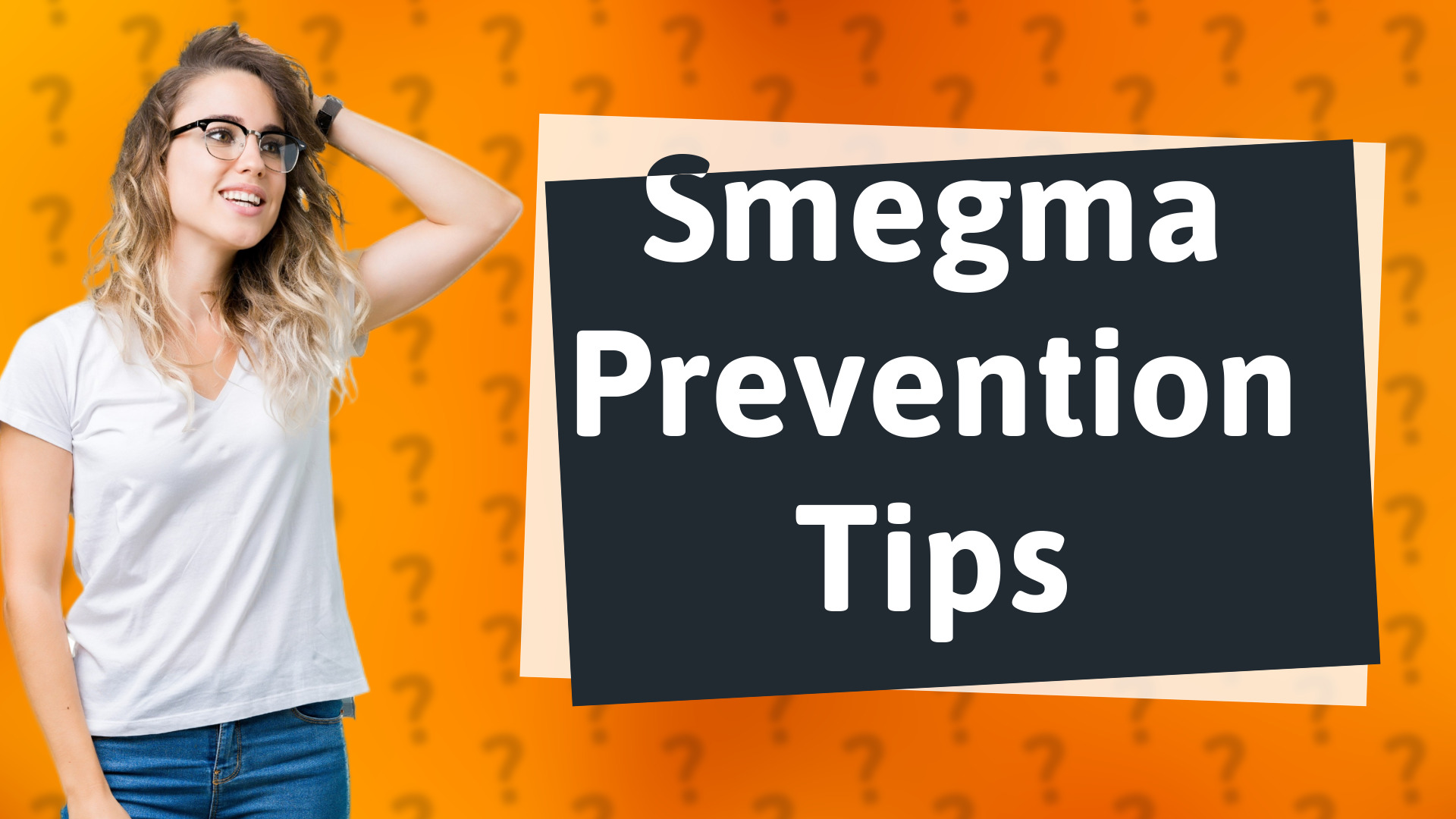 Smegma Prevention Tips