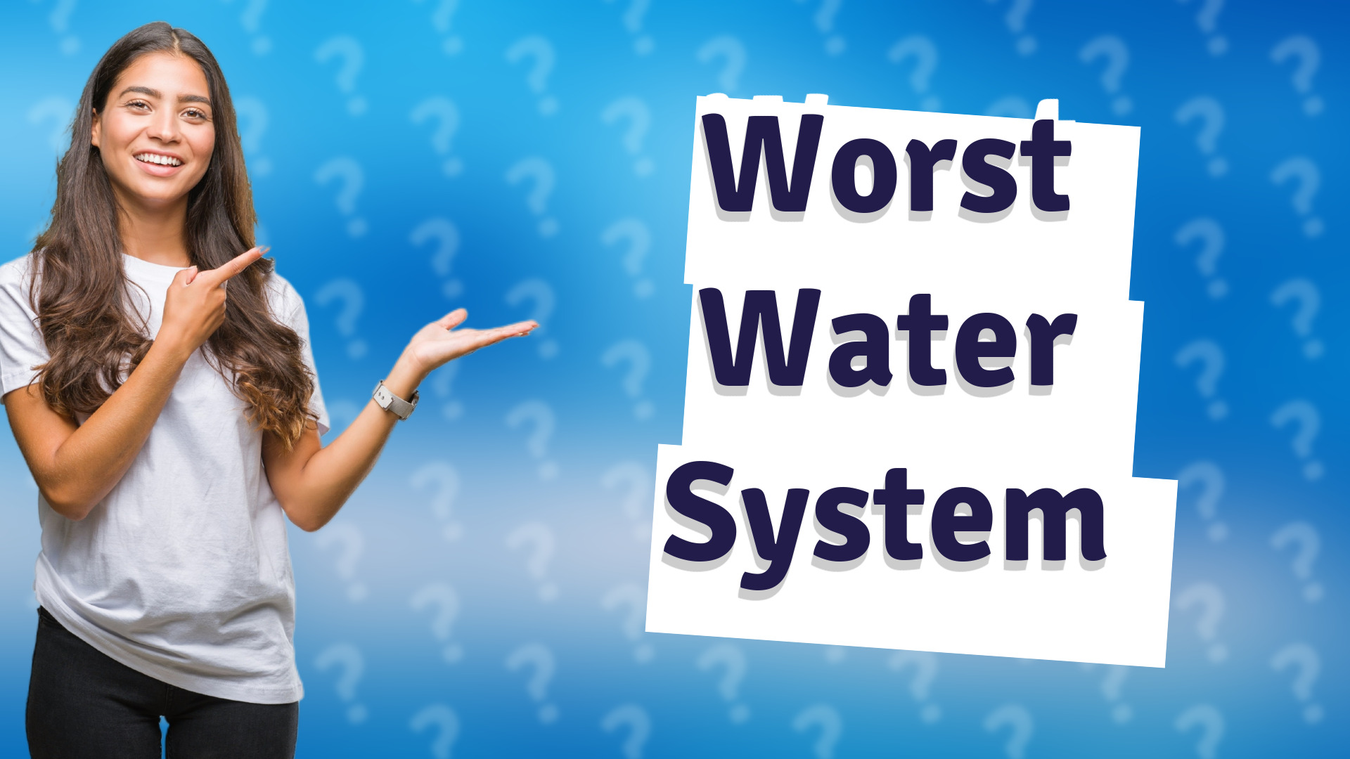Worst Water System