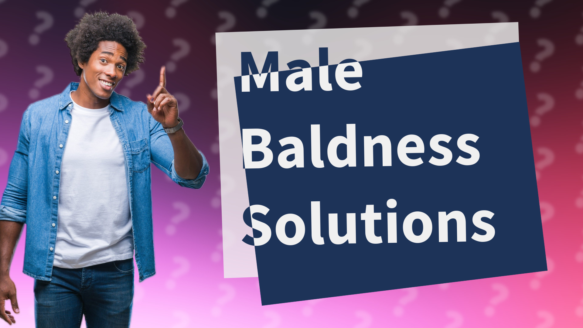 Male Baldness Solutions