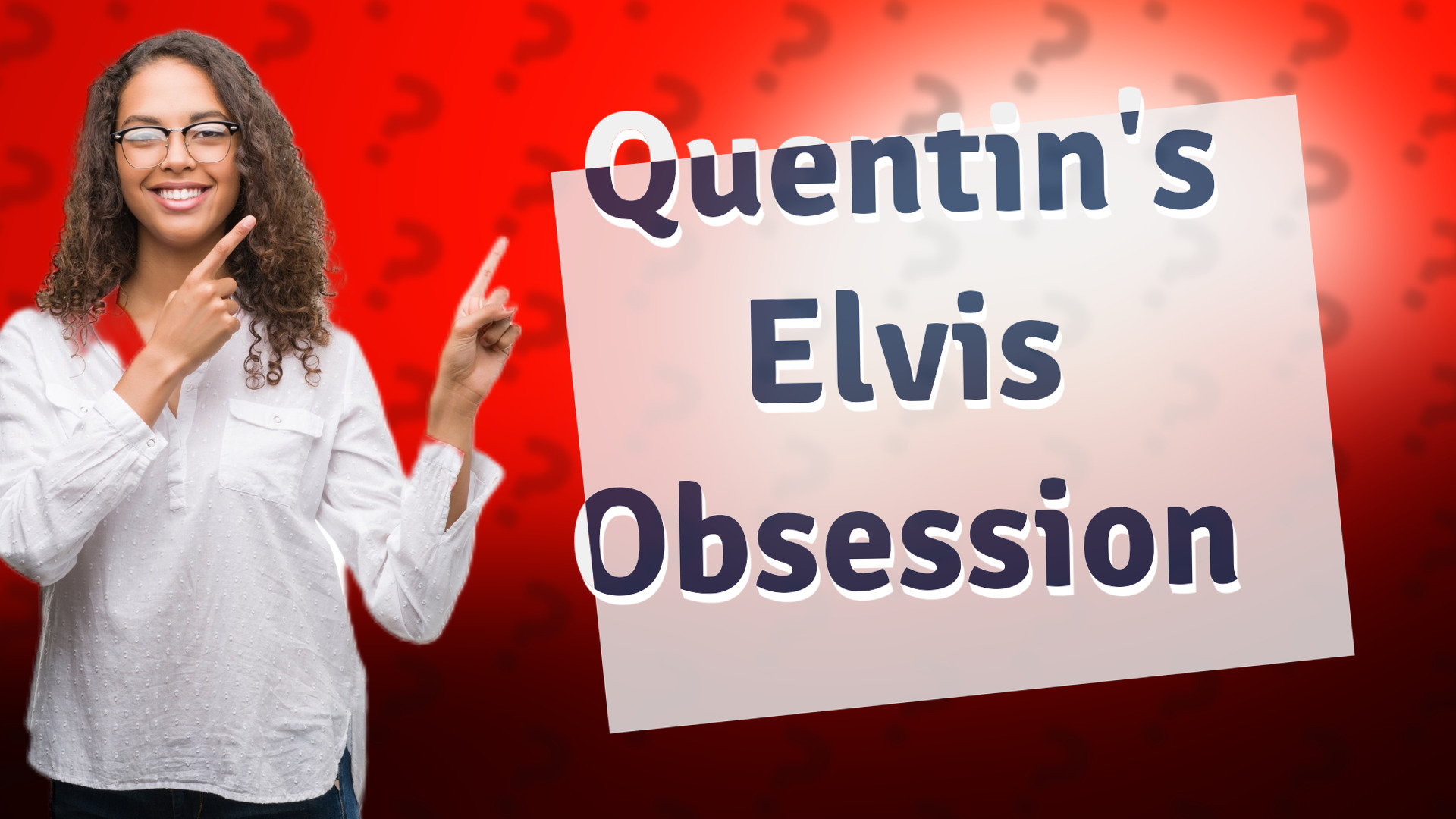 Quentin's Elvis Obsession