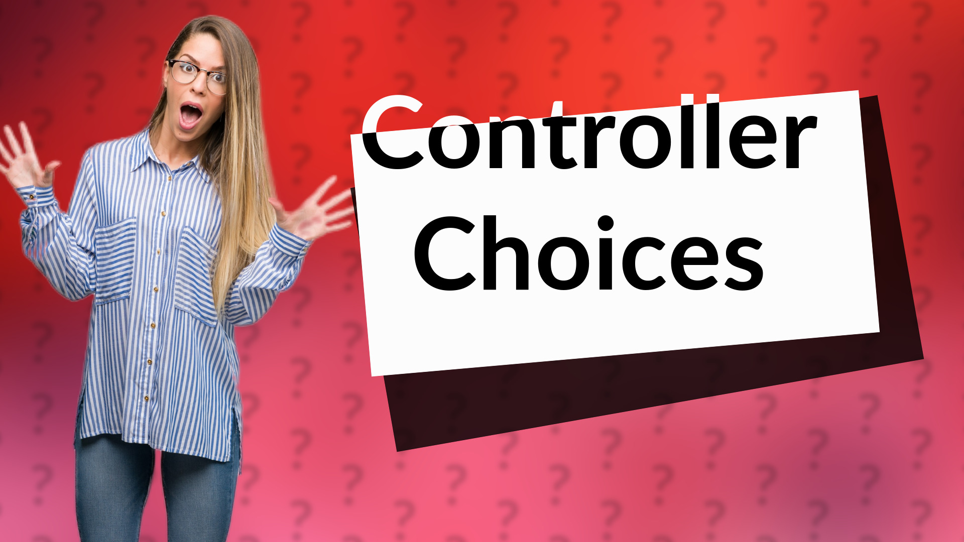 Controller Choices