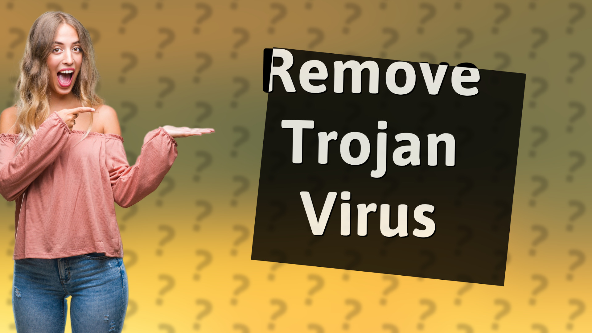 Remove Trojan Virus