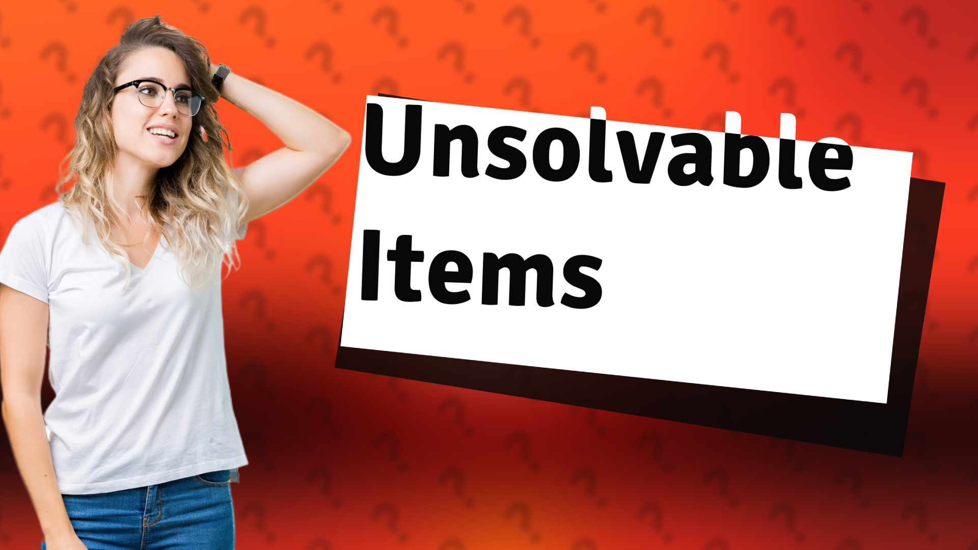 Unsolvable Items