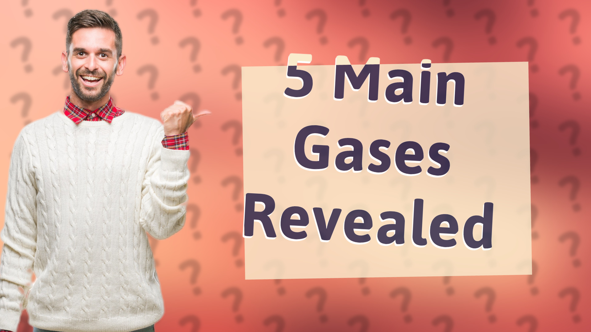 5 Main Gases Revealed