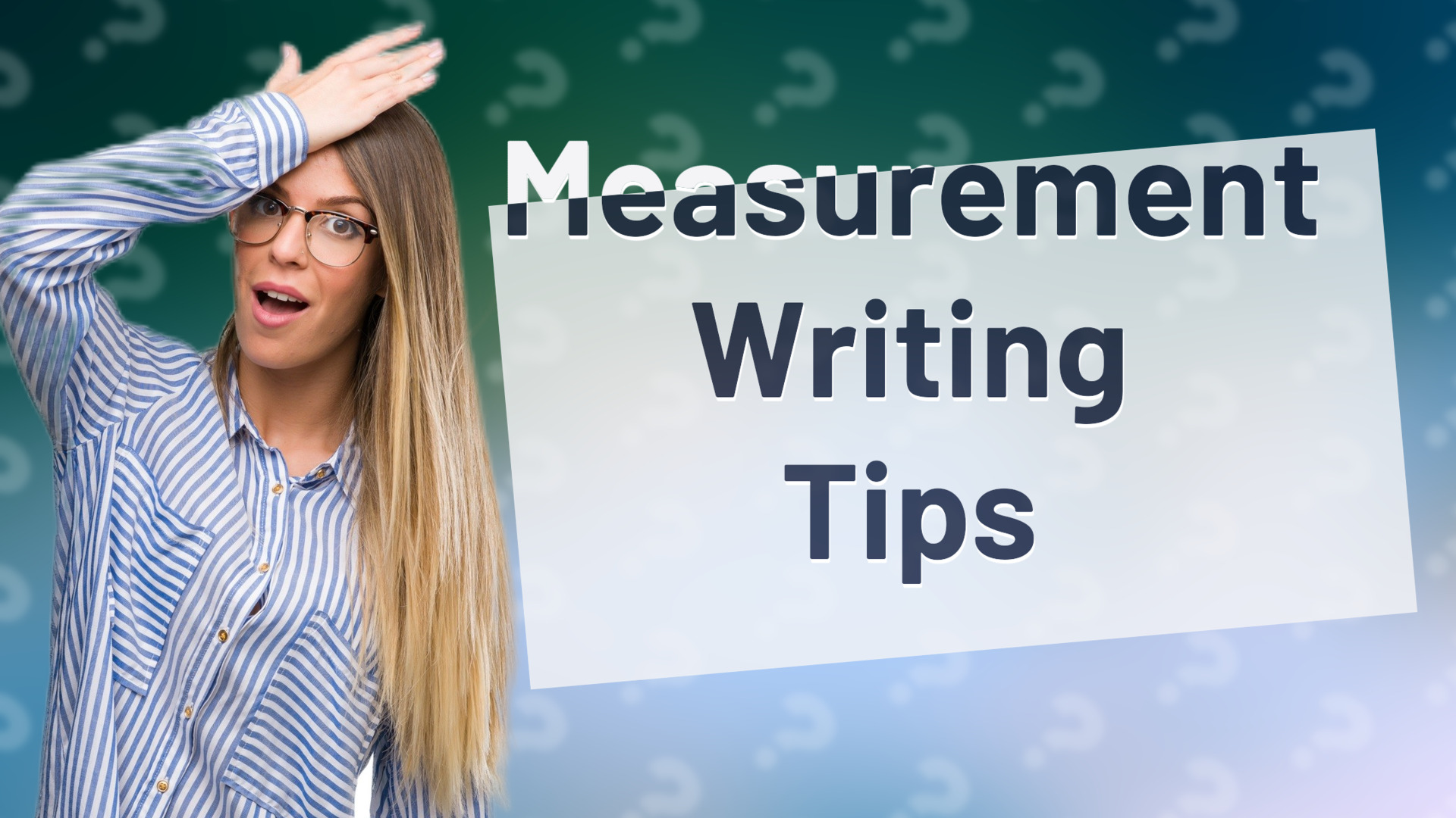 Measurement Writing Tips