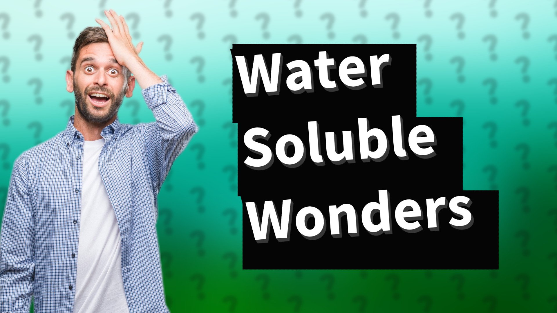Water Soluble Wonders