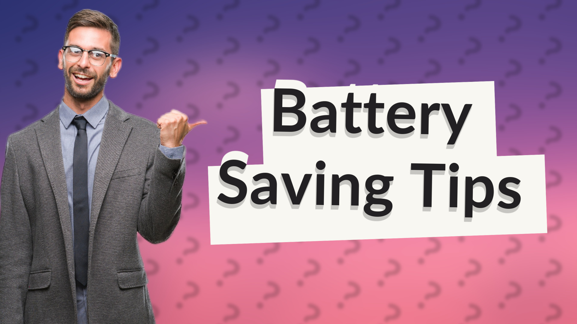 Battery Saving Tips