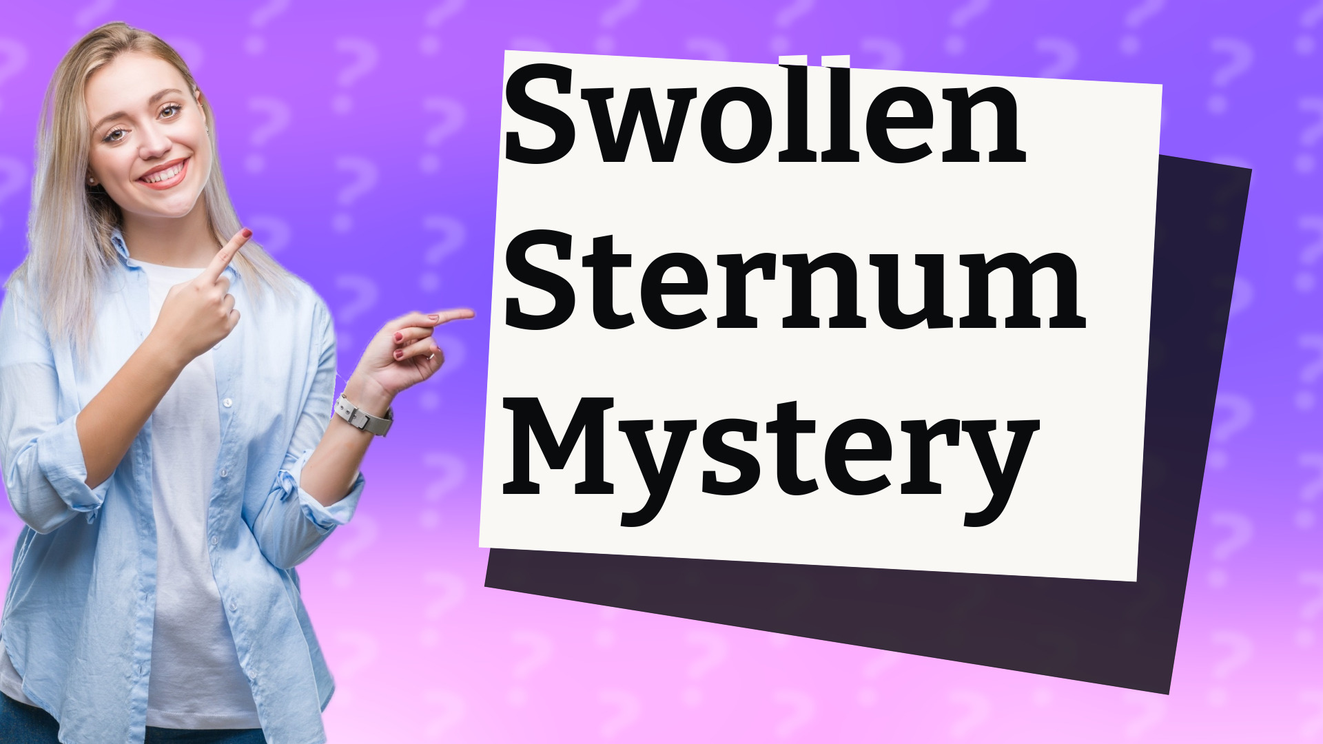 Swollen Sternum Mystery