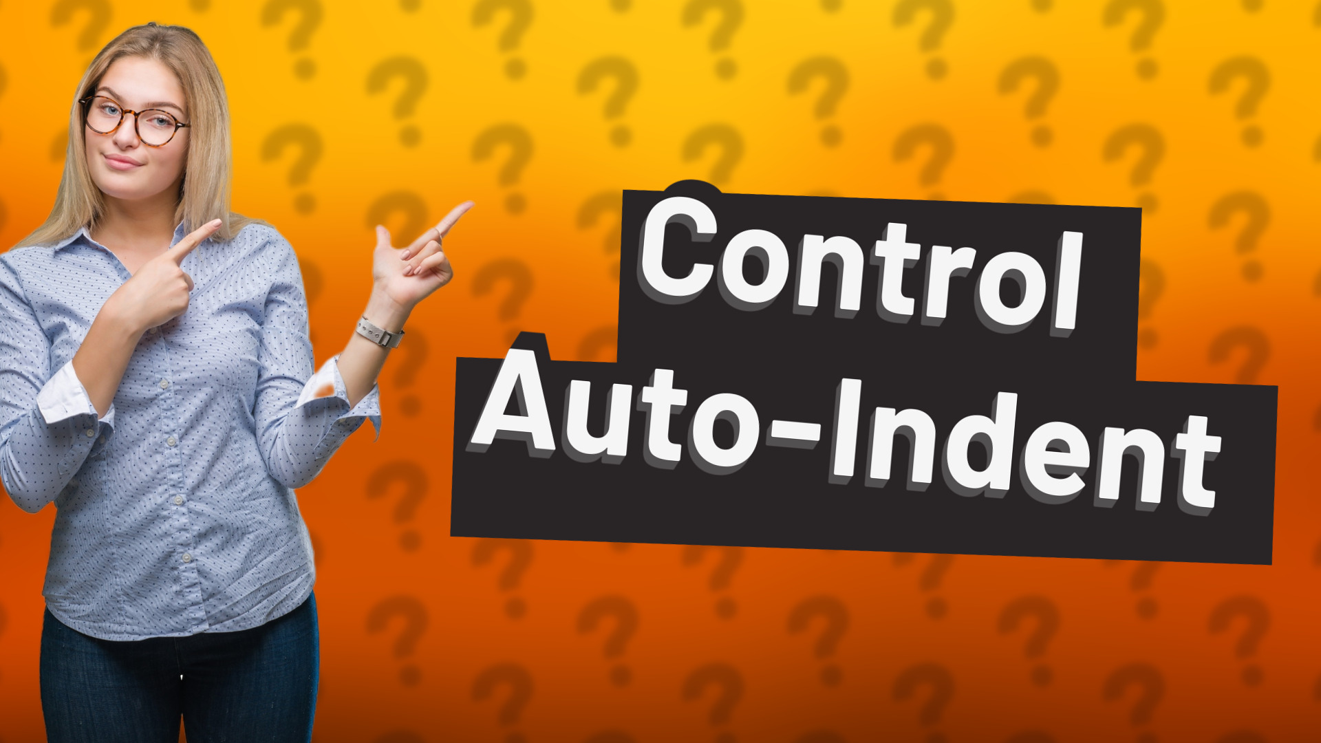Control Auto-Indent