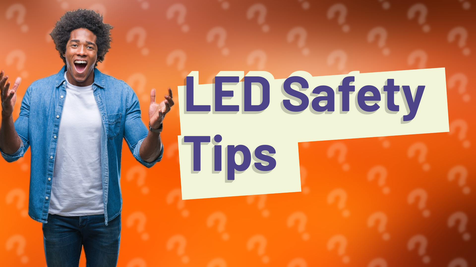 LED Safety Tips