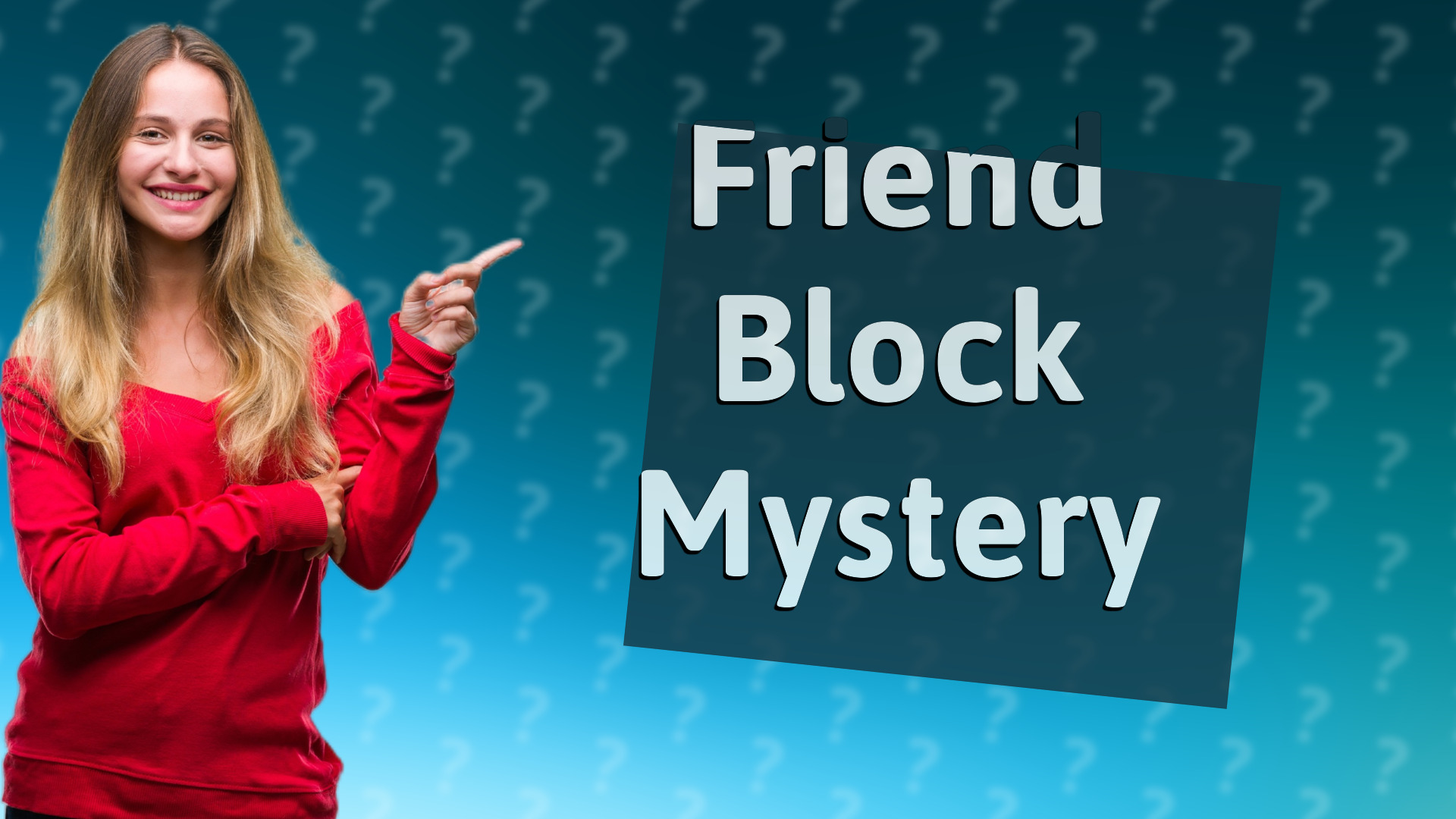 Friend Block Mystery