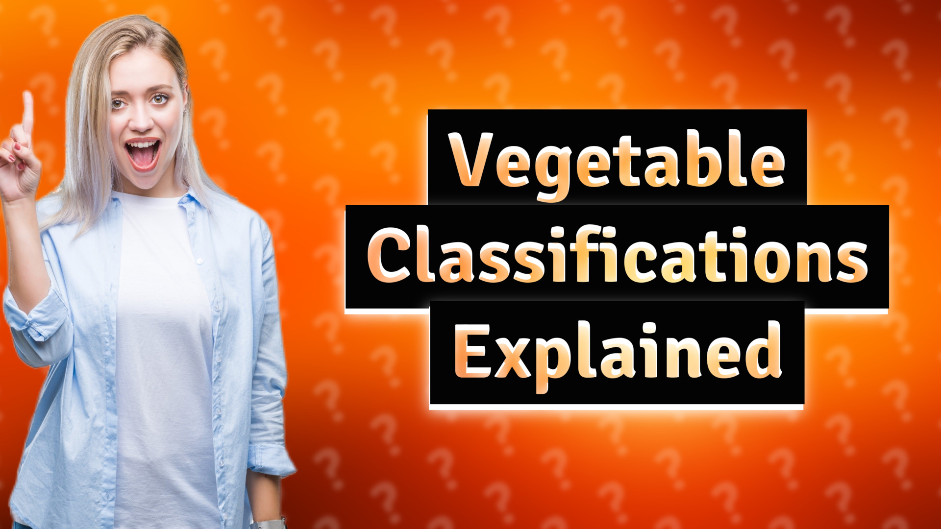 Vegetable Classifications Explained