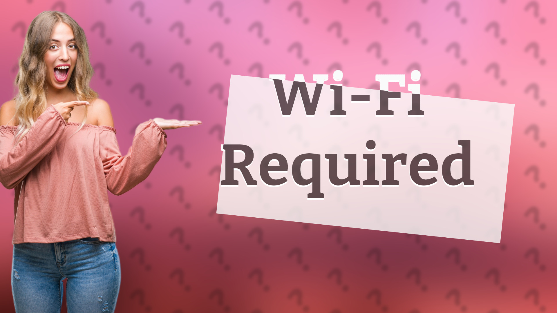 Wi-Fi Required