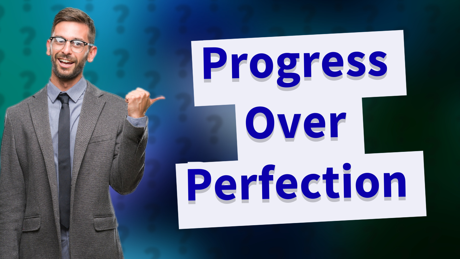 Progress Over Perfection