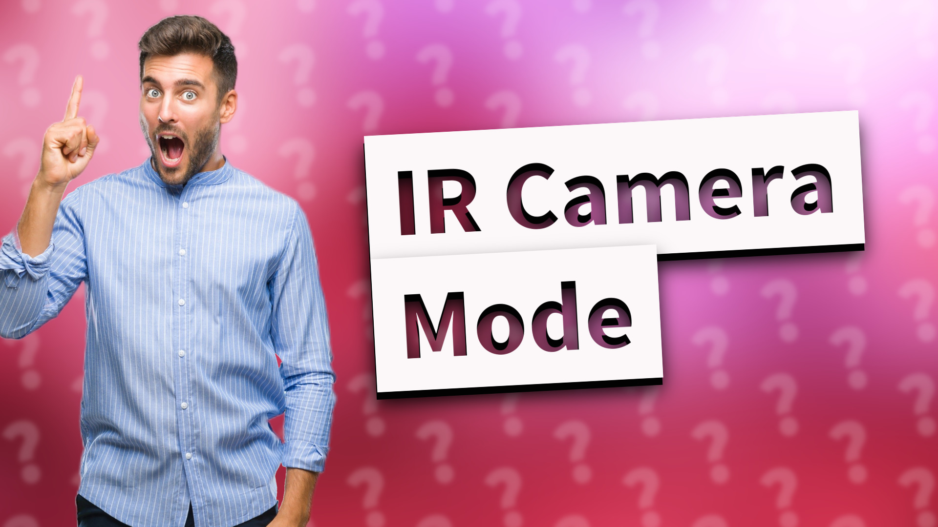 IR Camera Mode