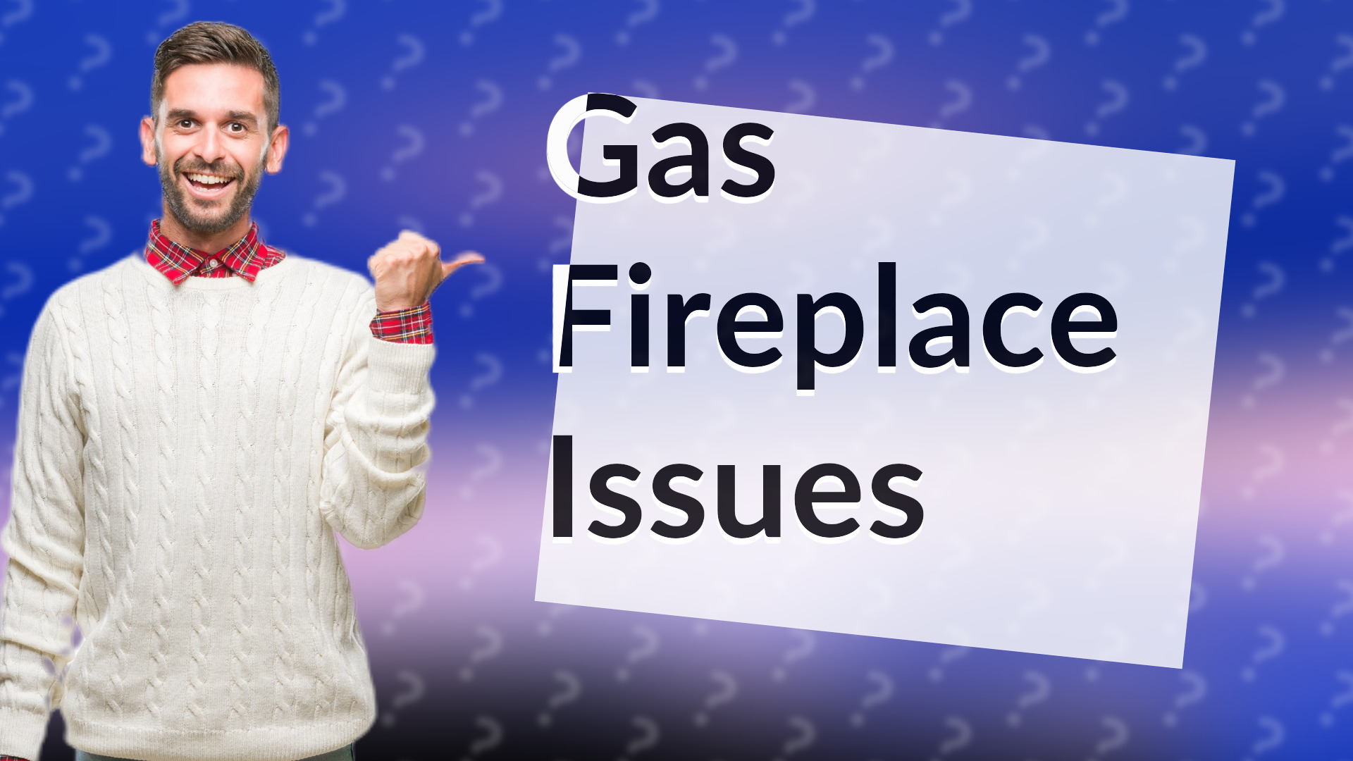 Gas Fireplace Issues