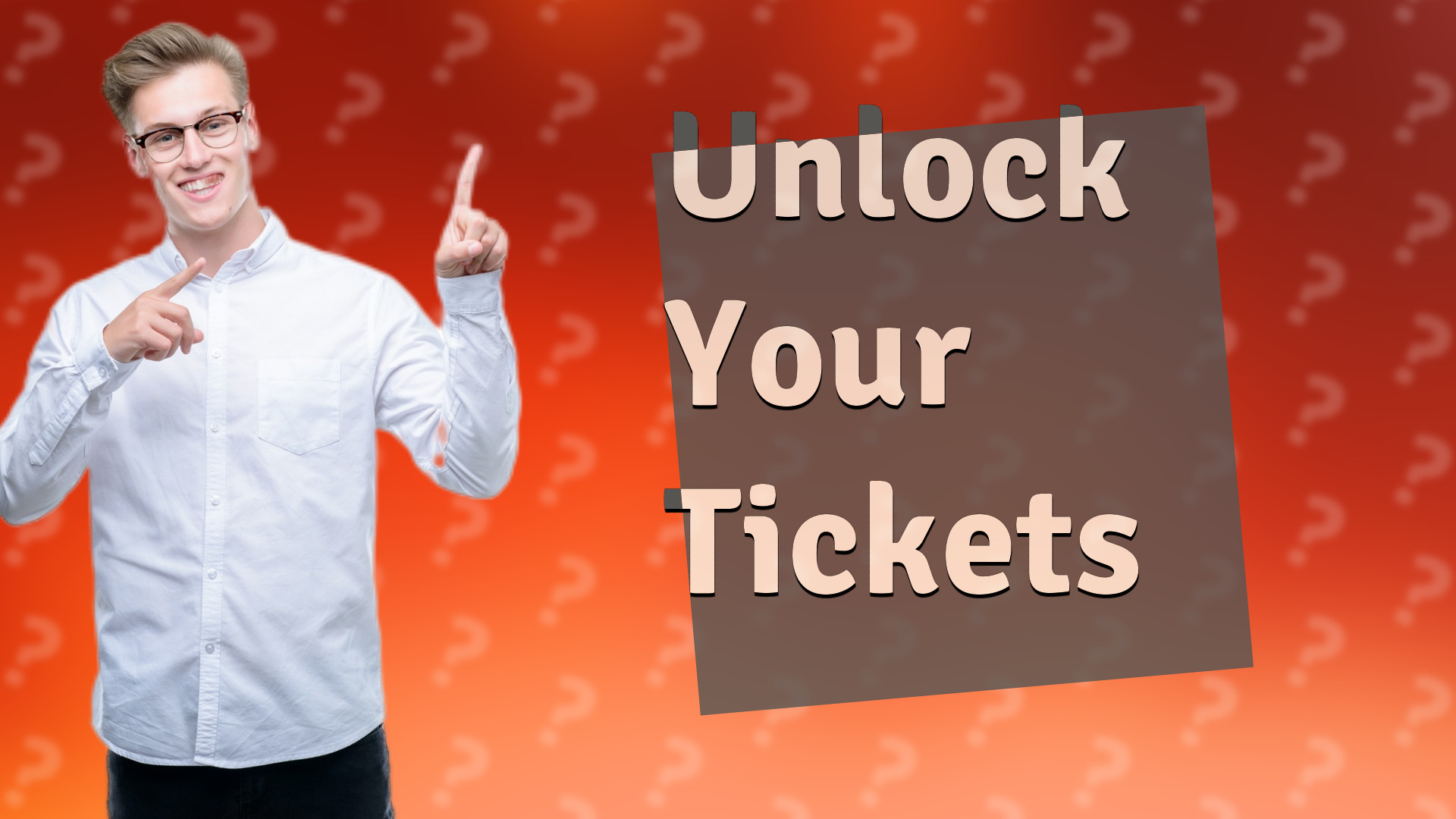 Unlock Your Tickets