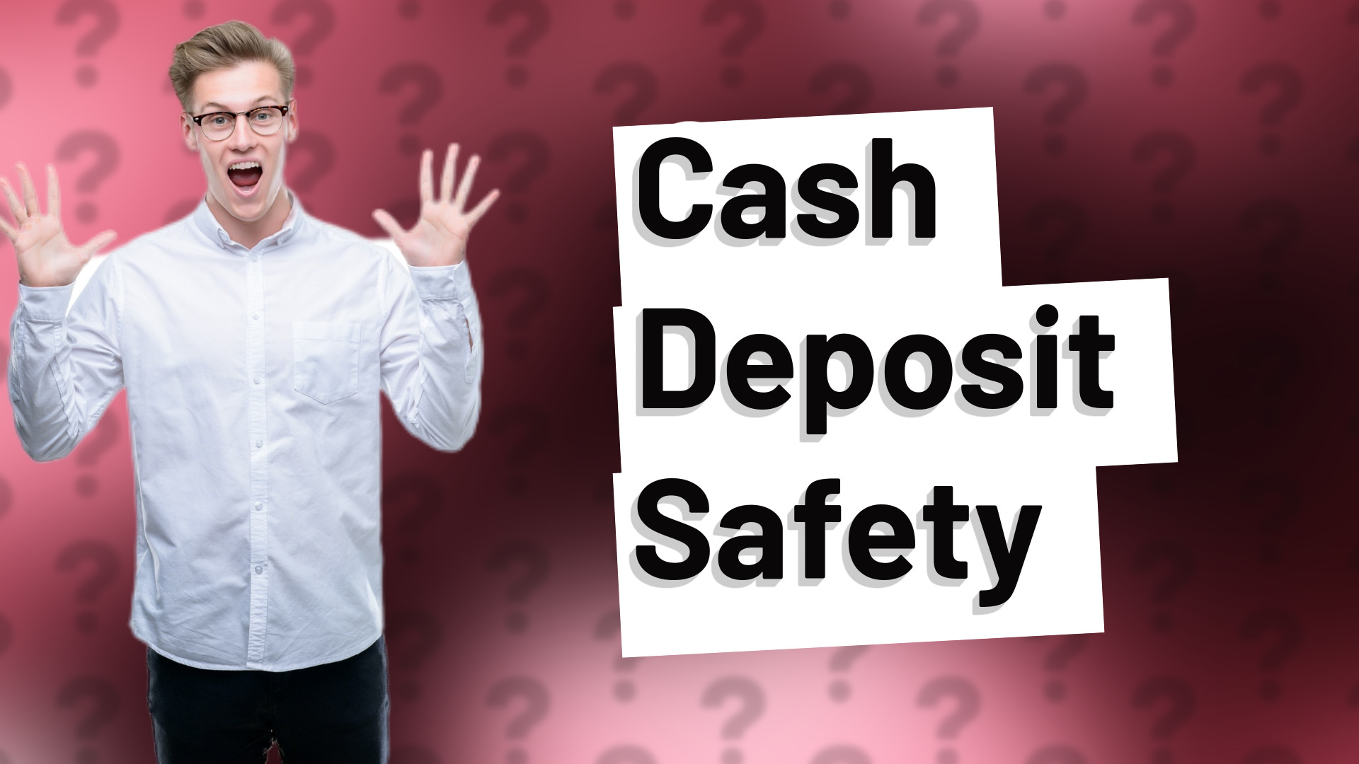 Cash Deposit Safety